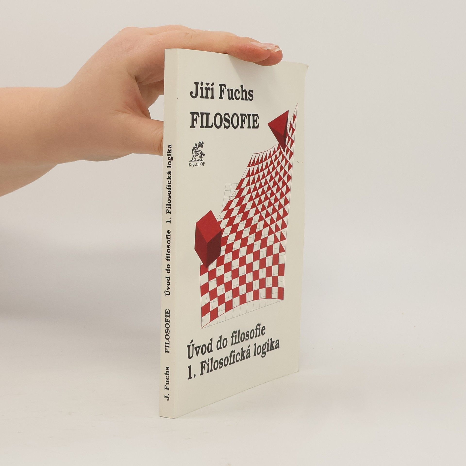 Jiří Fuchs Filosofie : úvod do filosofie. 1, Filosofická logika