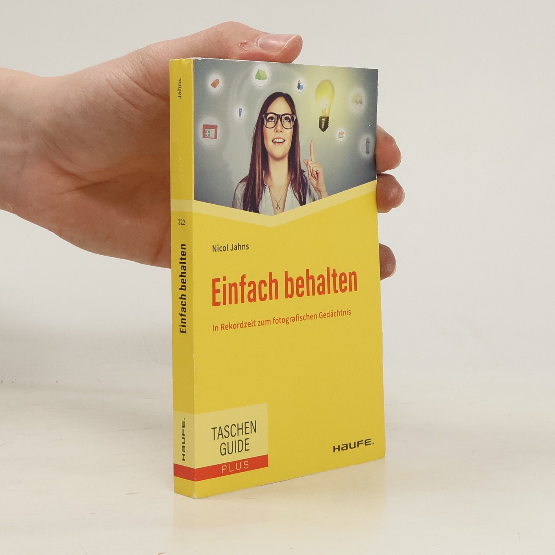 Nicol Jahns Einfach behalten. In Rekordzeit zum fotografischen Gedächtnis