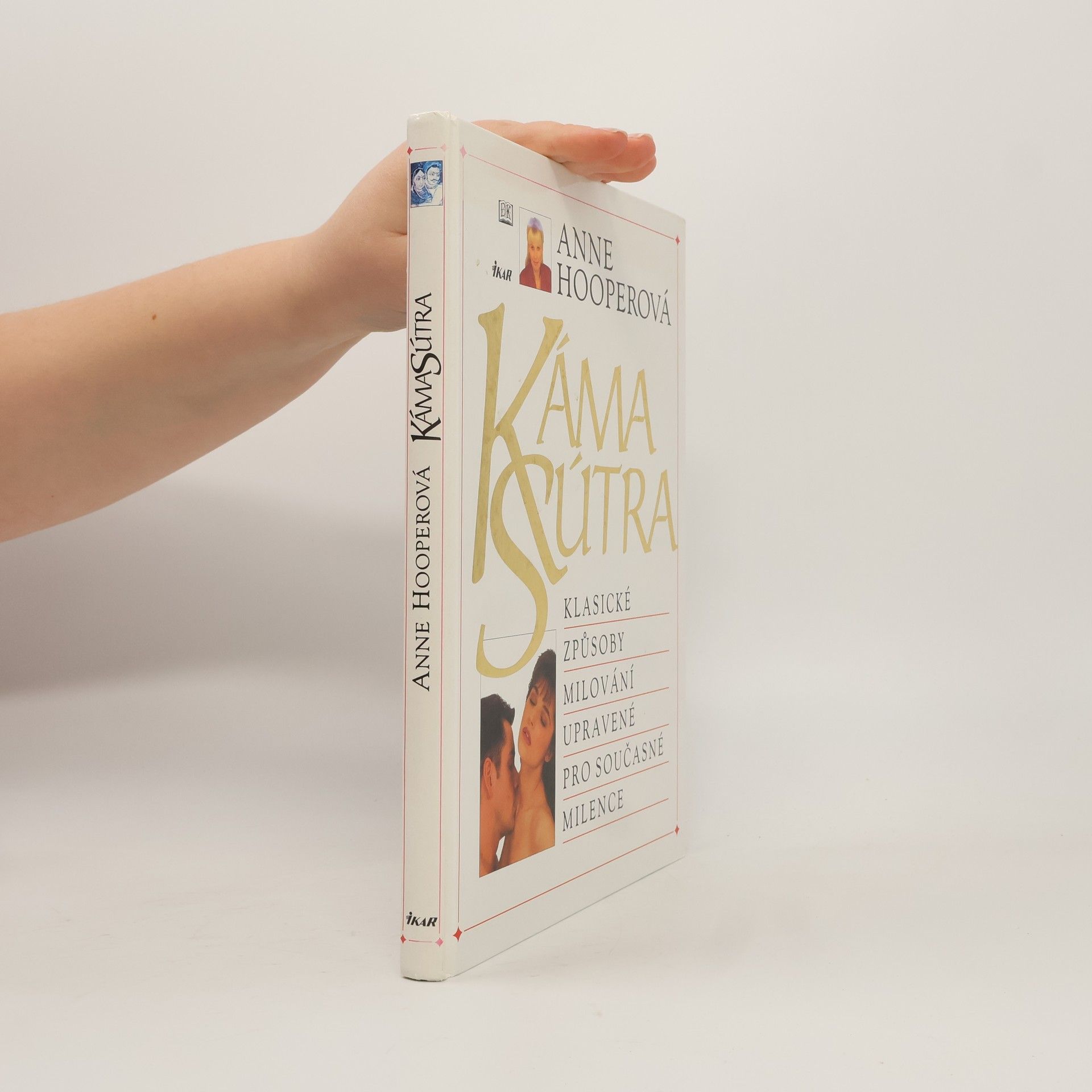 Anne Hooper Káma Sútra. Klasické způsoby milování upravené pro současné milence