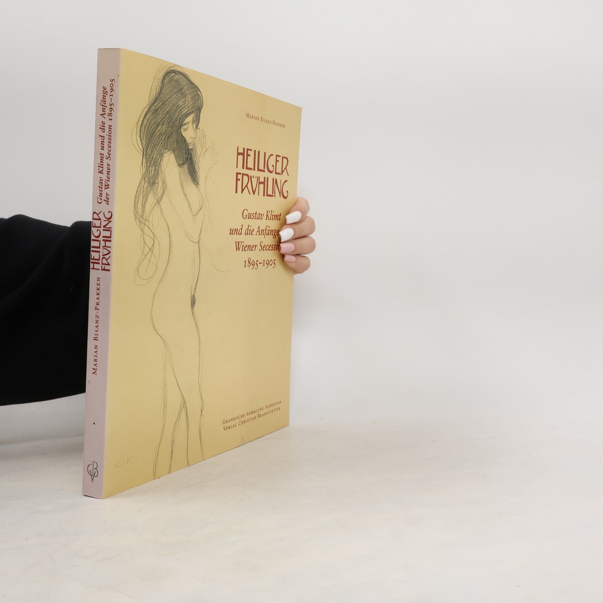 Marian Bisanz-Prakken Heiliger Frühling: Gustav Klimt und die Anfänge der Wiener Secession 1895-1905
