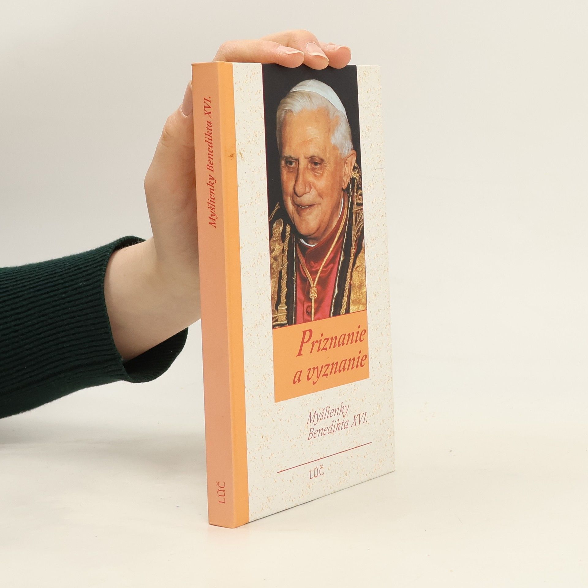 Joseph Ratzinger Priznanie a vyznanie - Myšlenky Benedikta XVI.