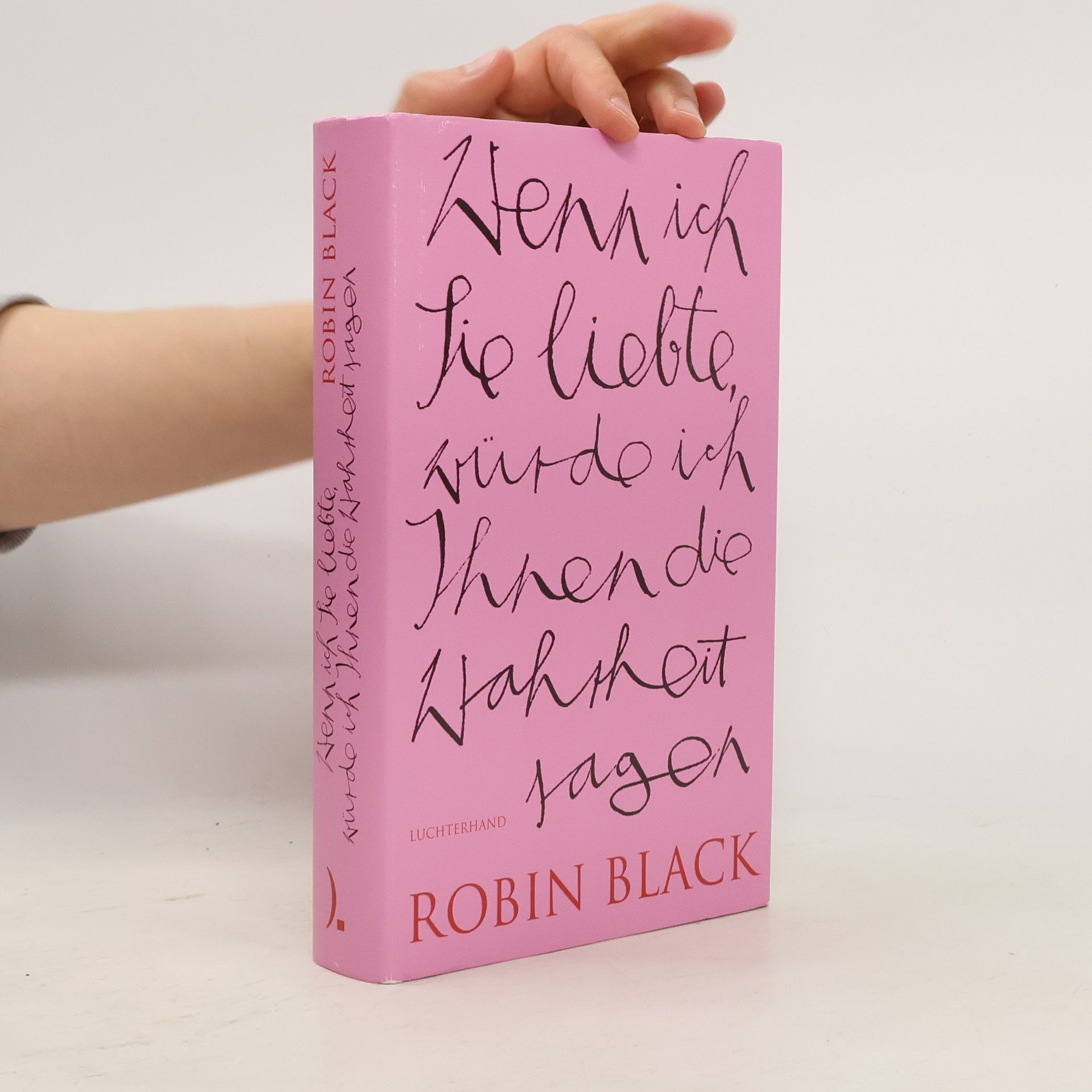 Robin Black Wenn ich Sie liebte, würde ich Ihnen die Wahrheit sagen