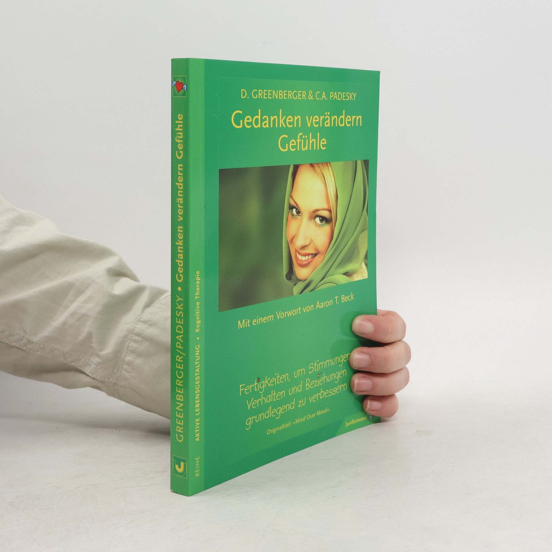 Dennis Greenberger Gedanken verändern Gefühle