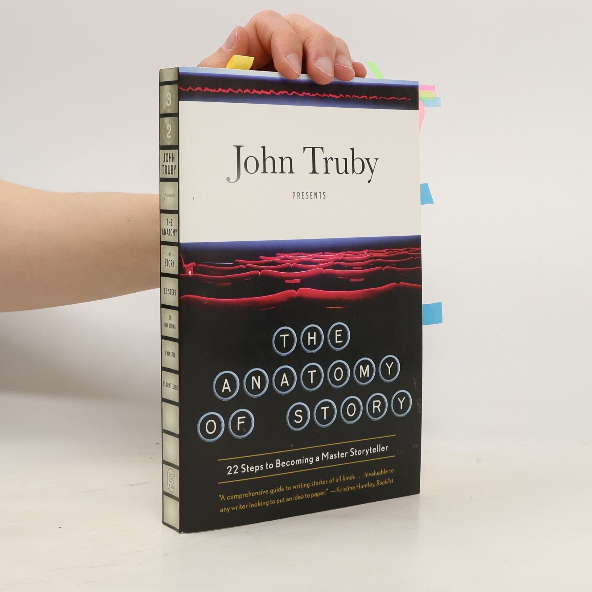 John Truby The anatomy of story : 22 steps to becoming a master storyteller