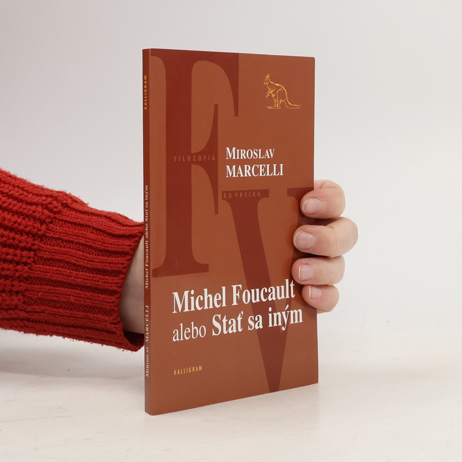 Miroslav Marcelli Michel Foucault alebo Stať sa iným