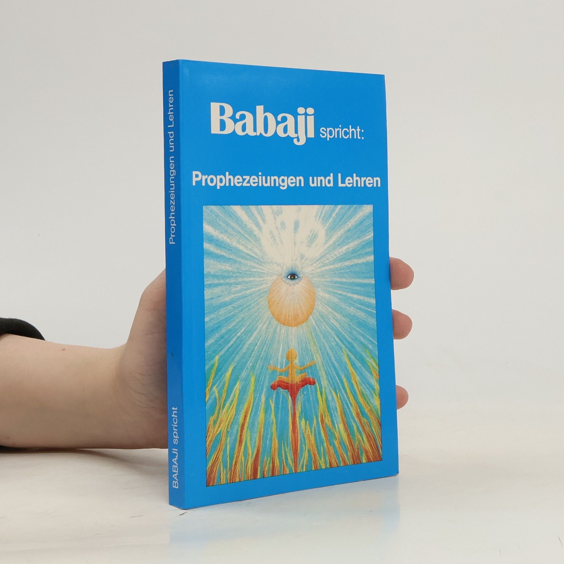 Babaji Babaji spricht. Prophezeiungen und Lehren