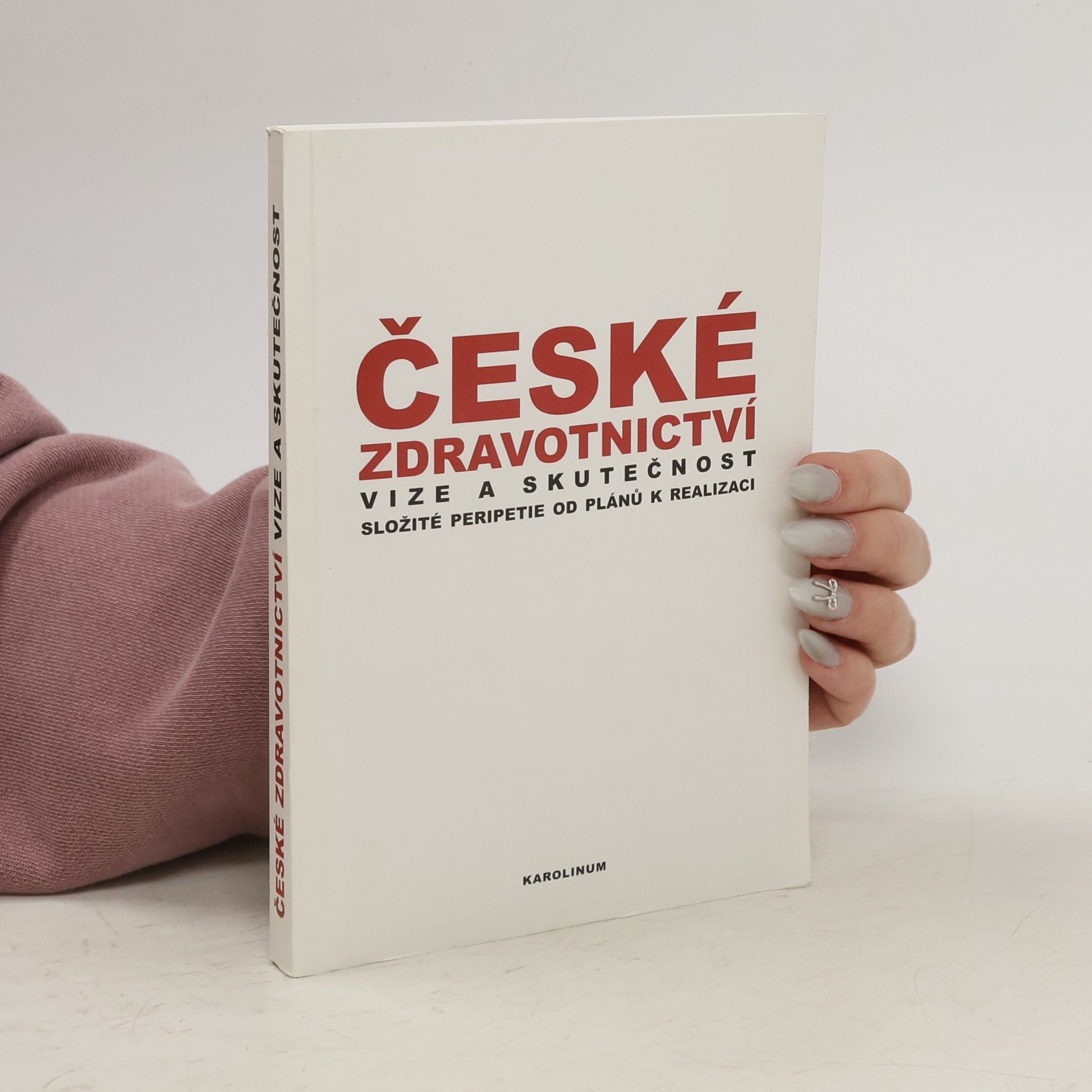 Tomáš Hanák České zdravotnictví: Vize a skutečnost - Složité peripetie od plánů k realizaci