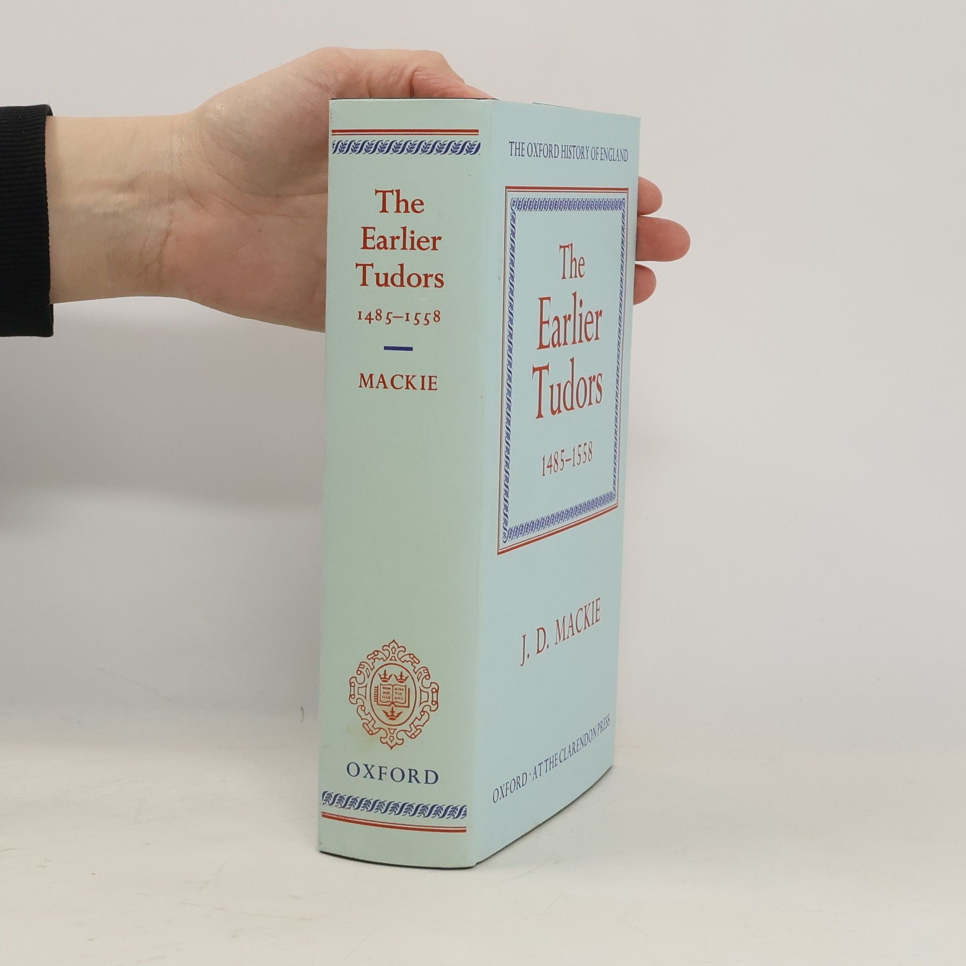 John Duncan Mackie The Earlier Tudors, 1485-1558
