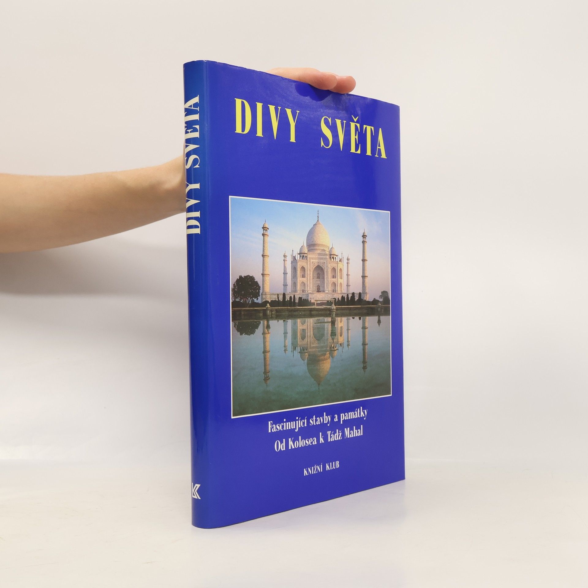 Autorenkollektiv Divy světa. Fascinující stavby a památky od Kolosea k Tádž Mahal