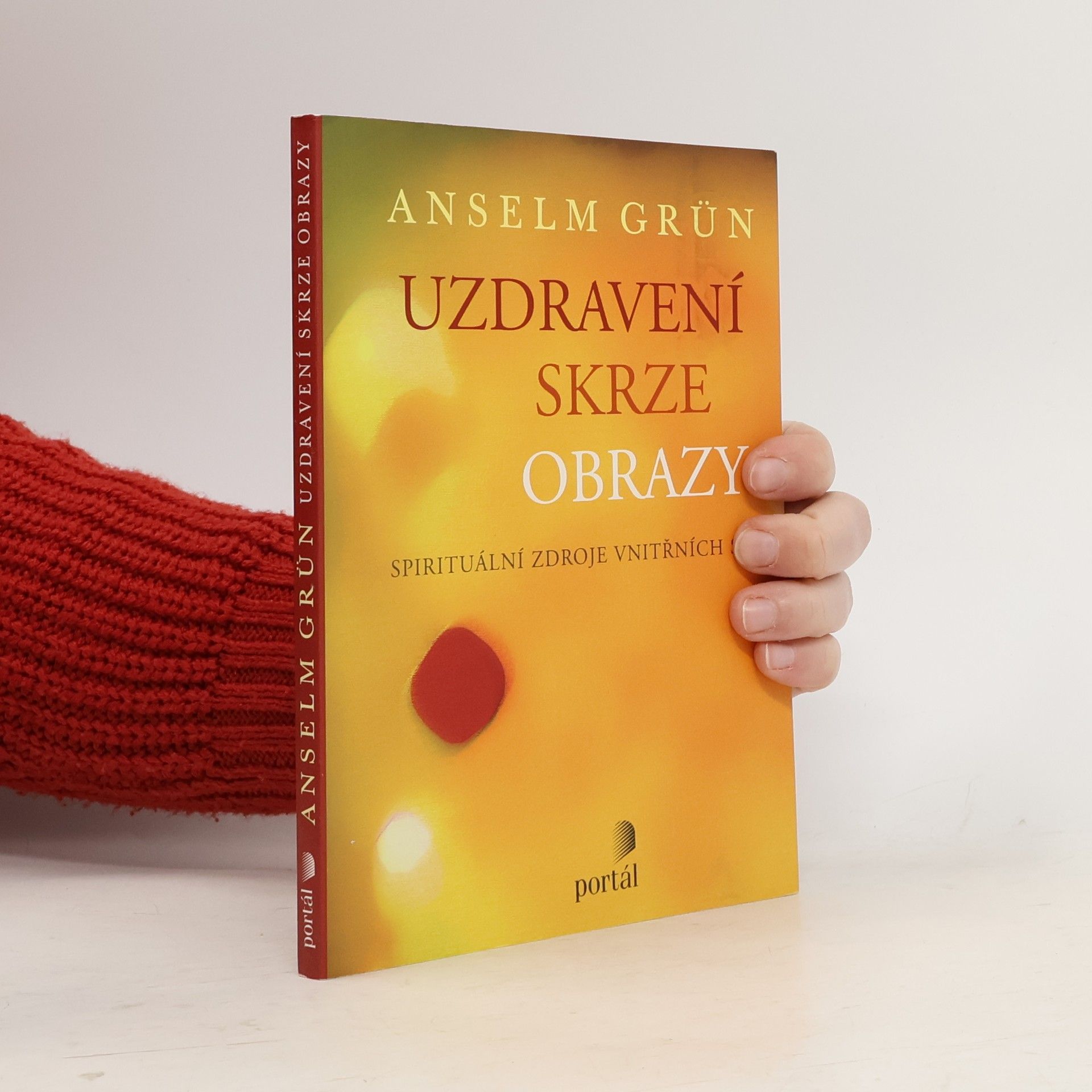 Anselm Grün Uzdravení skrze obrazy : spirituální zdroje vnitřních sil