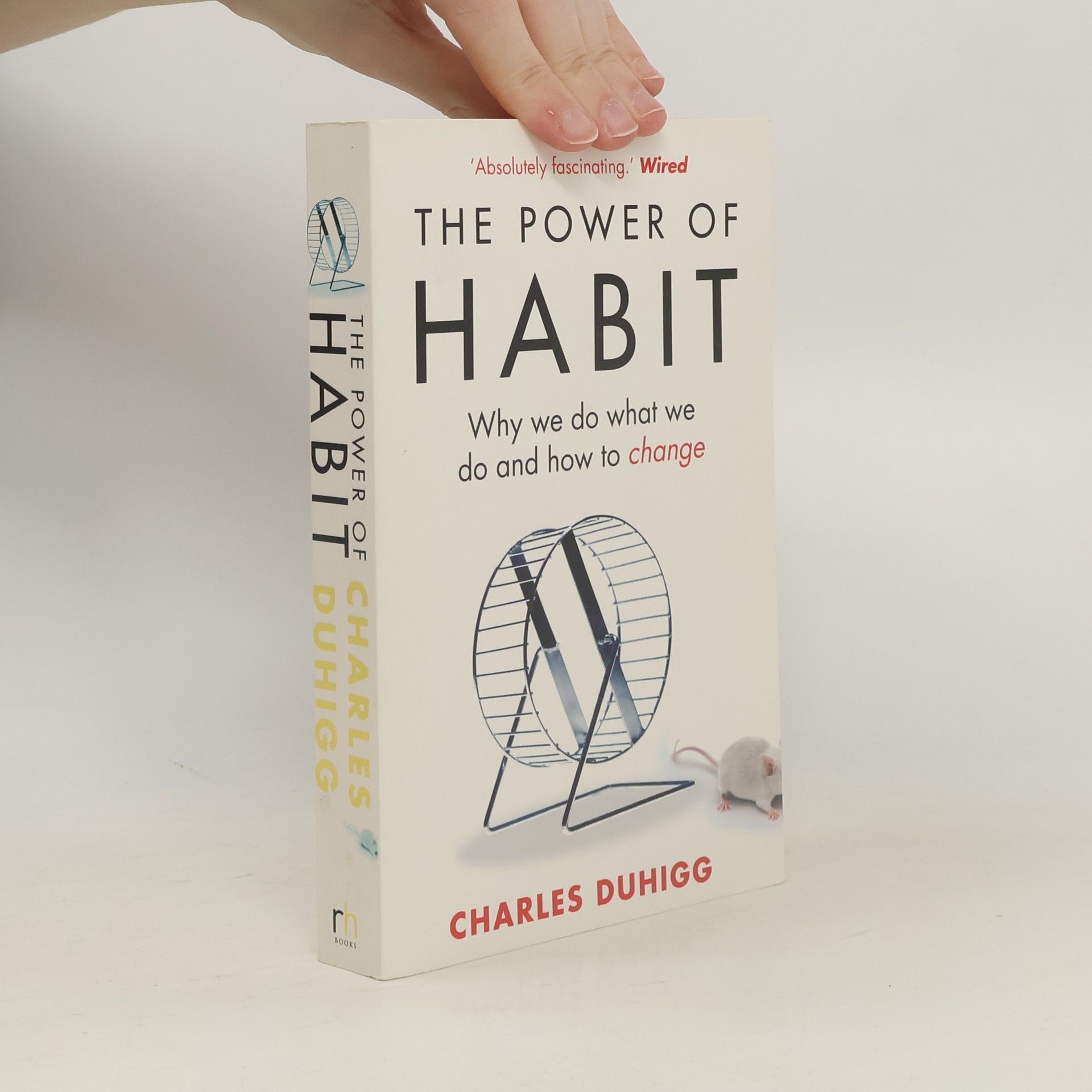 Charles Duhigg The Power of Habit. Why We Do What We Do and How to Change