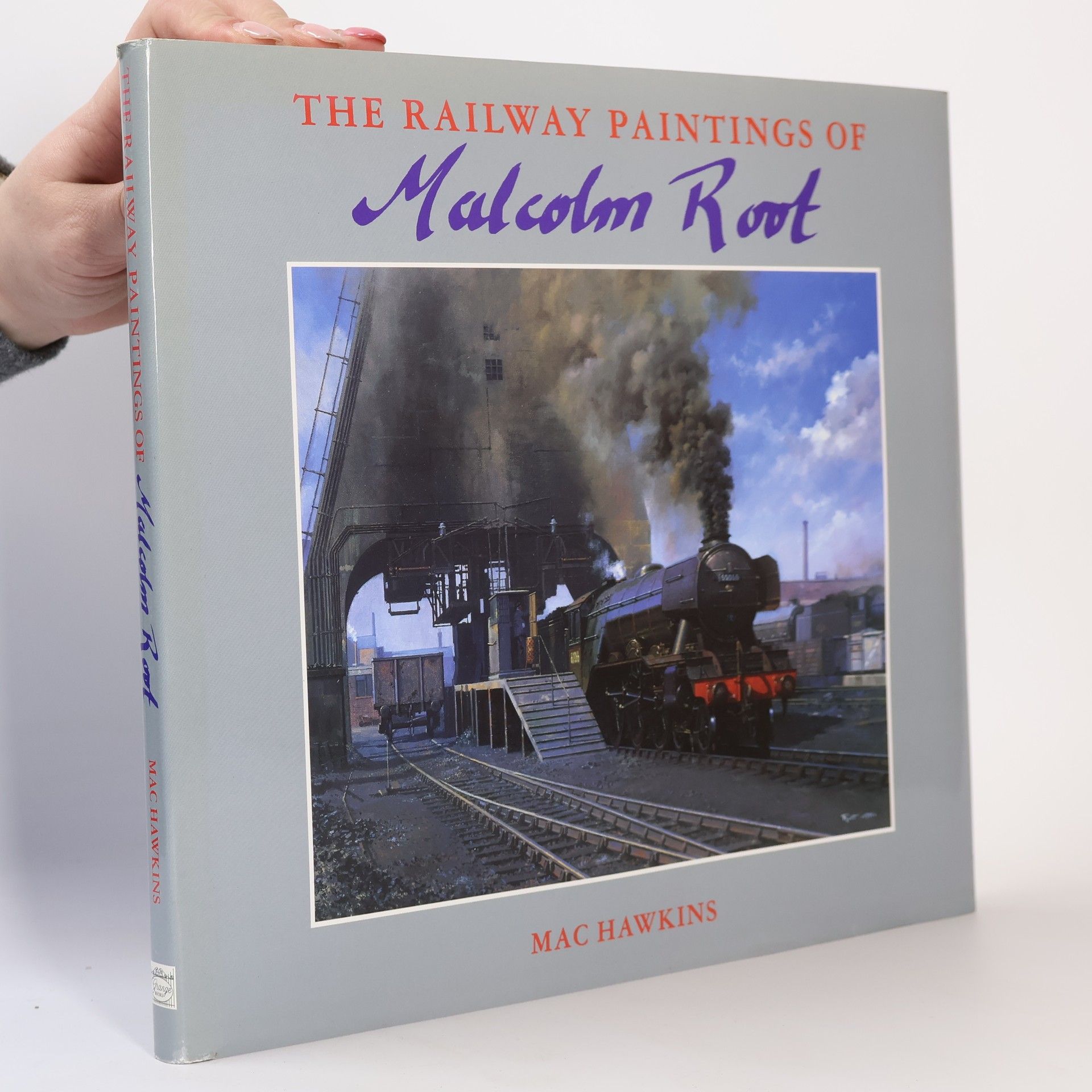 Mac Hawkins The Railway Paintings of Malcolm Root