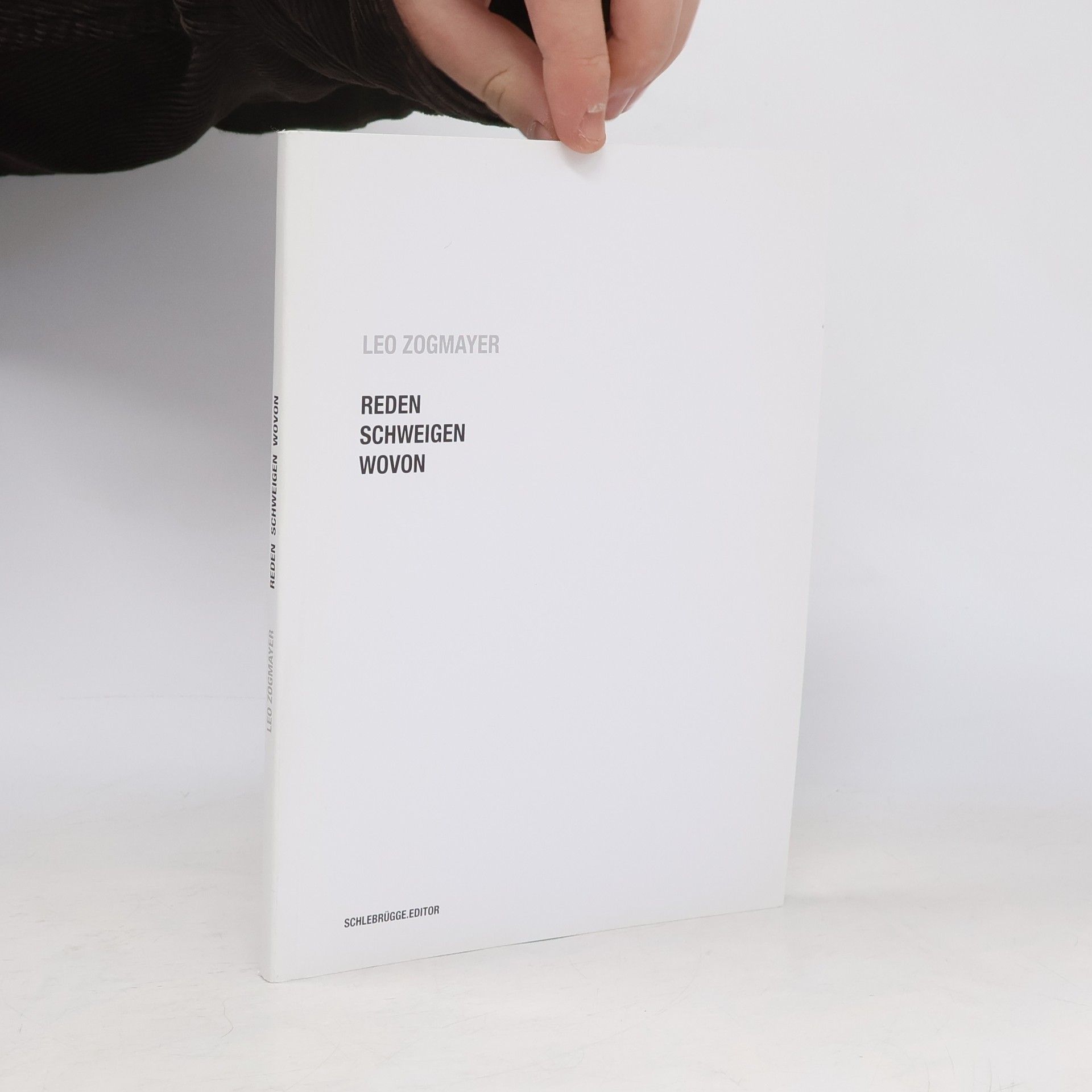 Leo Zogmayer Leo Zogmayer. Reden schweigen wovon
