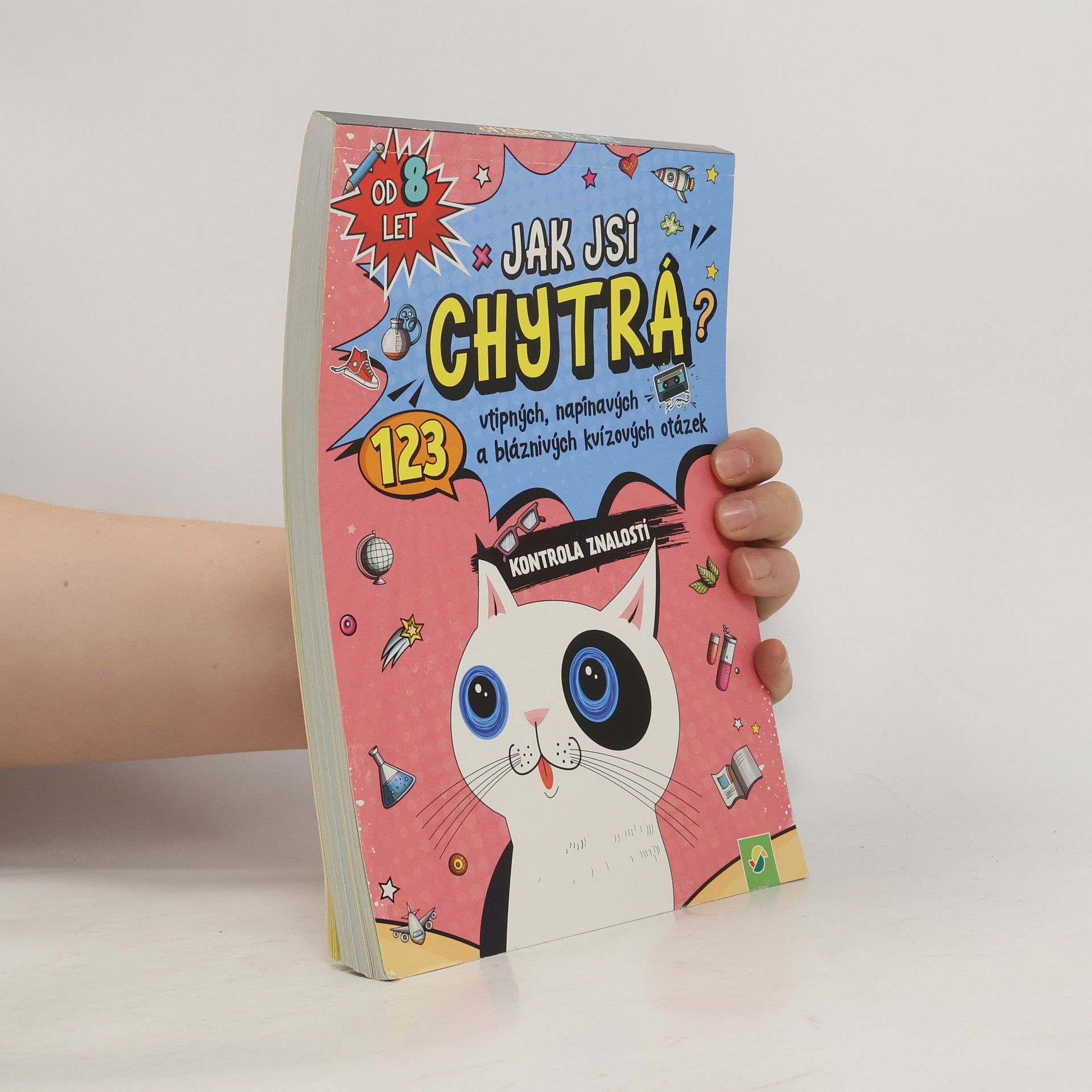 Kolektiv autorů Jak jsi chytrá? 123 vtipných, napínavých a bláznivých kvízových otázek