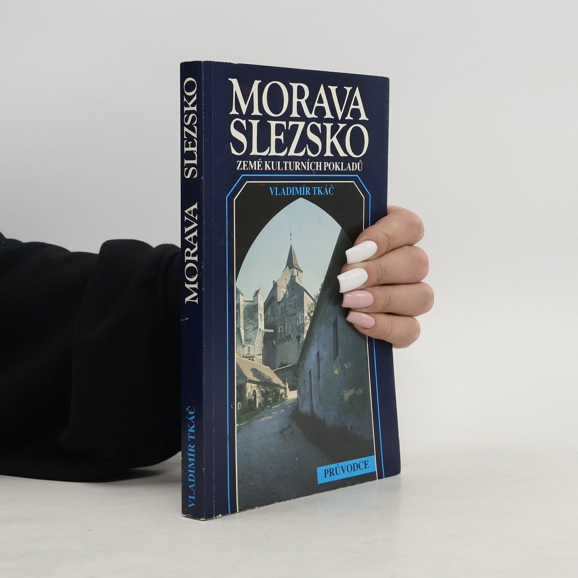 Vladimír Tkáč Morava, Slezsko – země kulturních pokladů