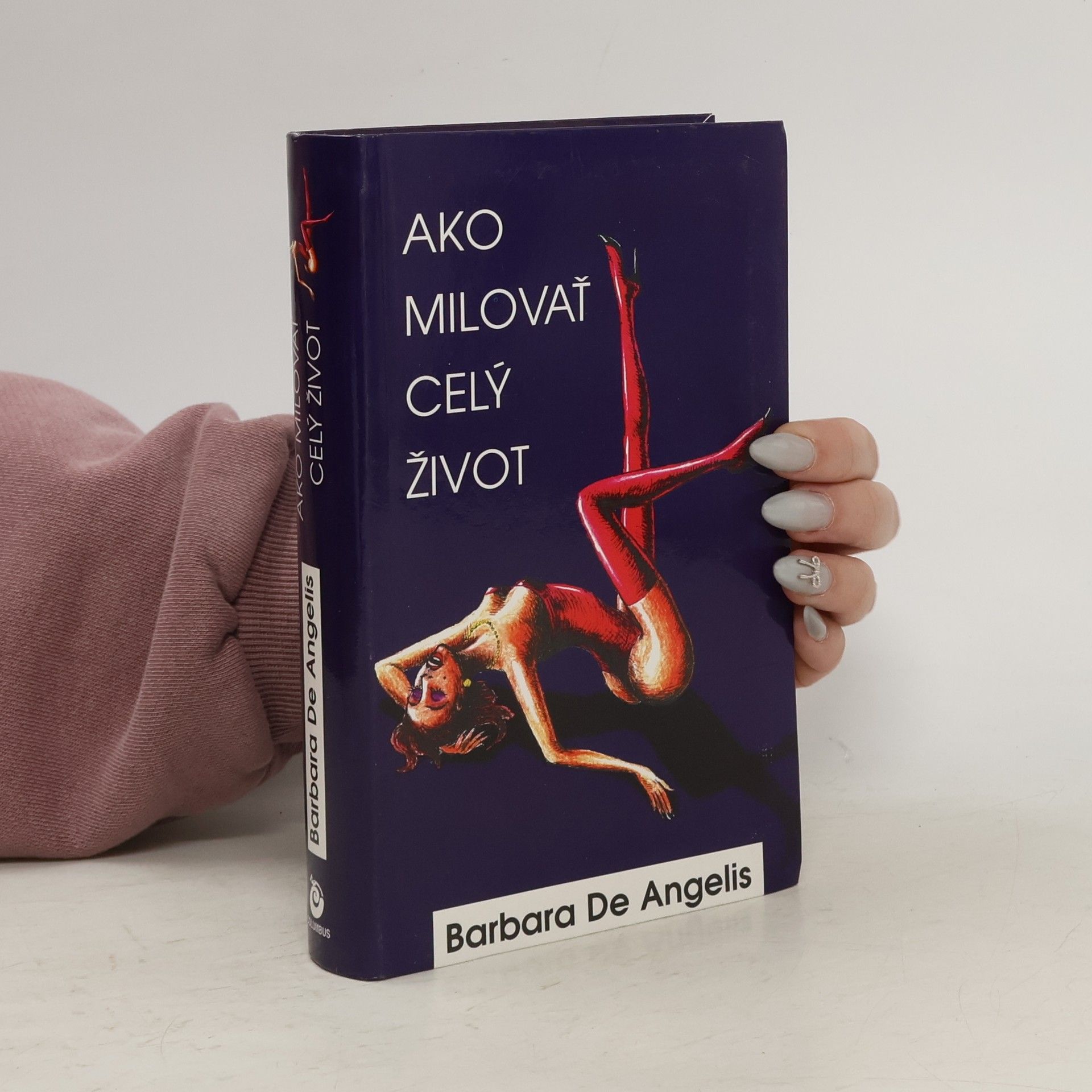 Barbara De Angelis Ako milovať celý život