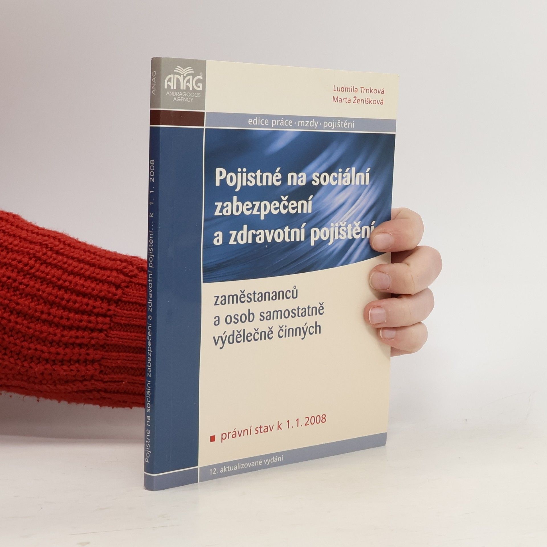 Ludmila Trnková Pojistné na sociální zabezpečení a zdravotní pojištění zaměstnanců a osob samostatně výdělečně činných