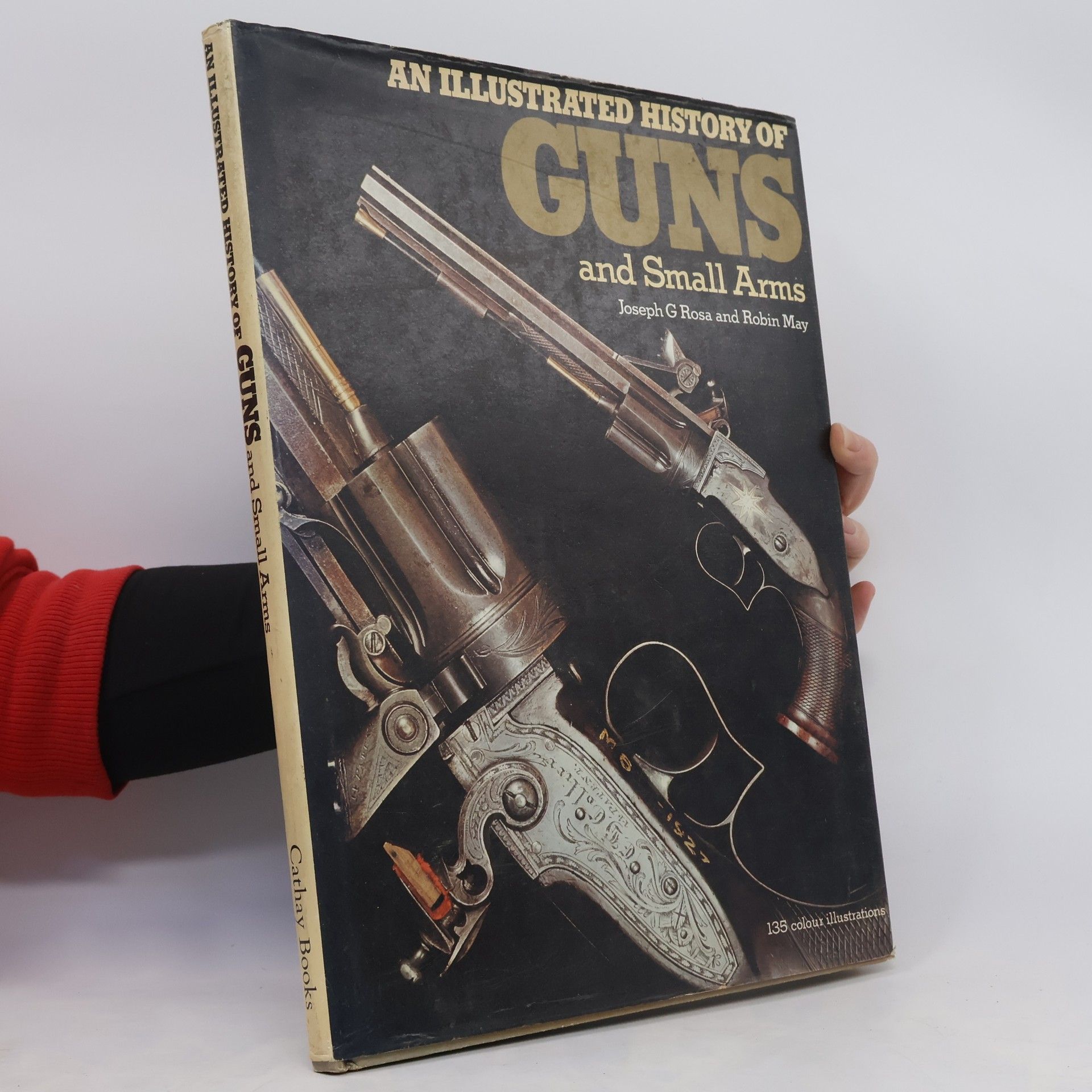 Joseph G. Rosa Illustrated History of Guns and Small Arms