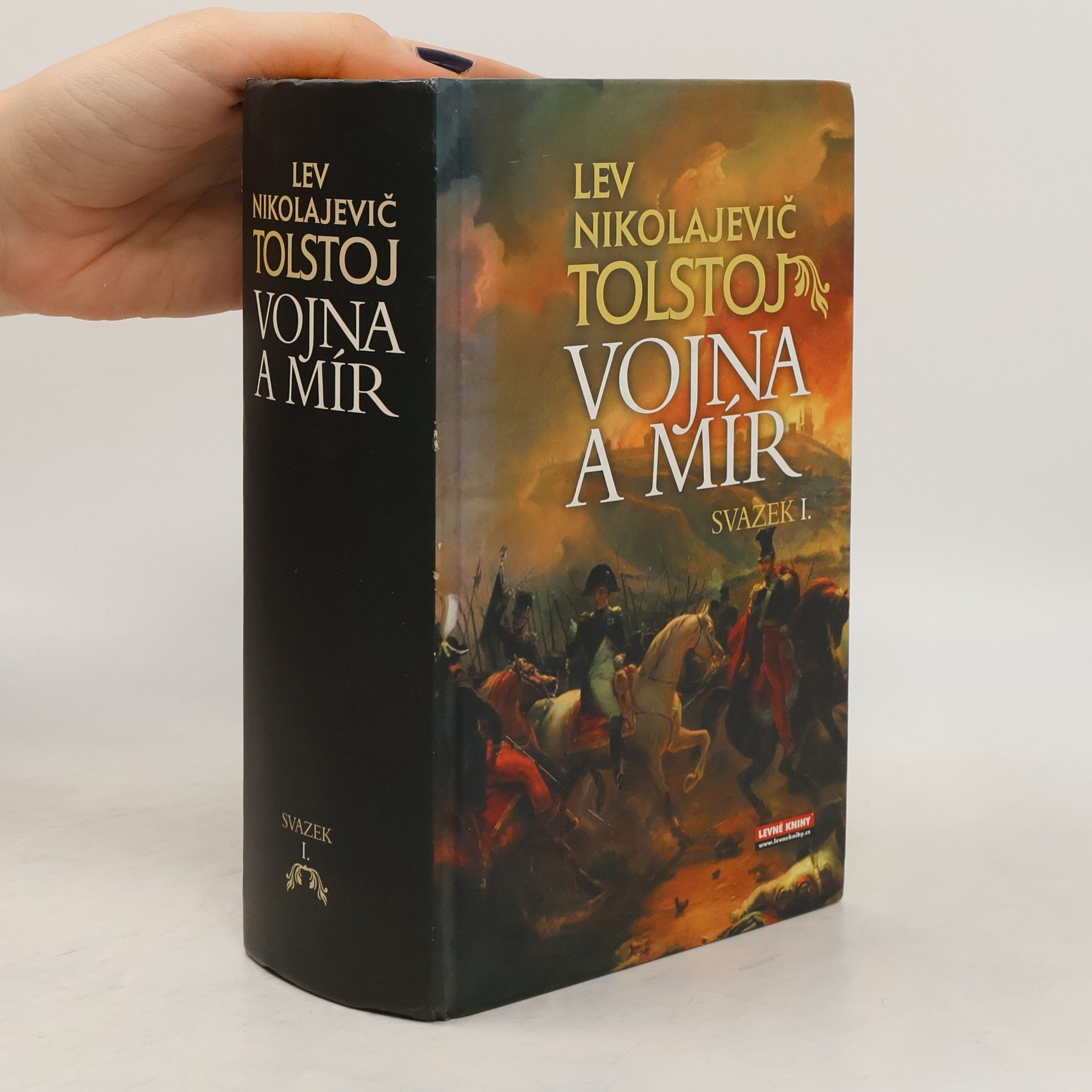 Lev Nikolajevič Tolstoj Vojna a mír. Svazek I