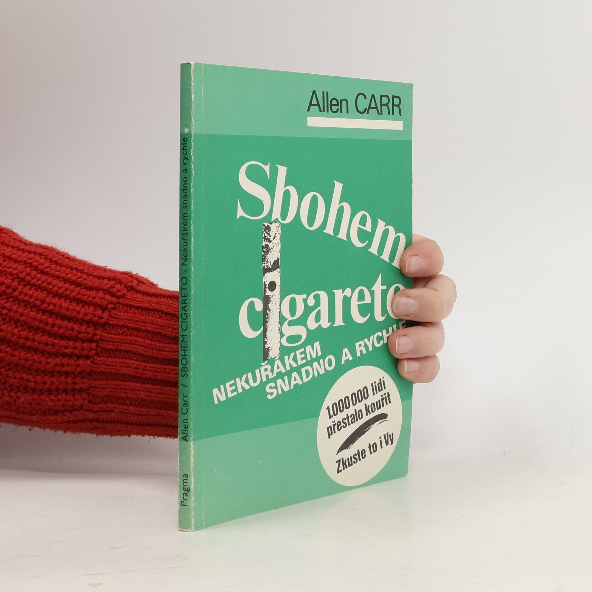 Allen Carr Sbohem, cigareto : (Nekuřákem snadno a rychle)