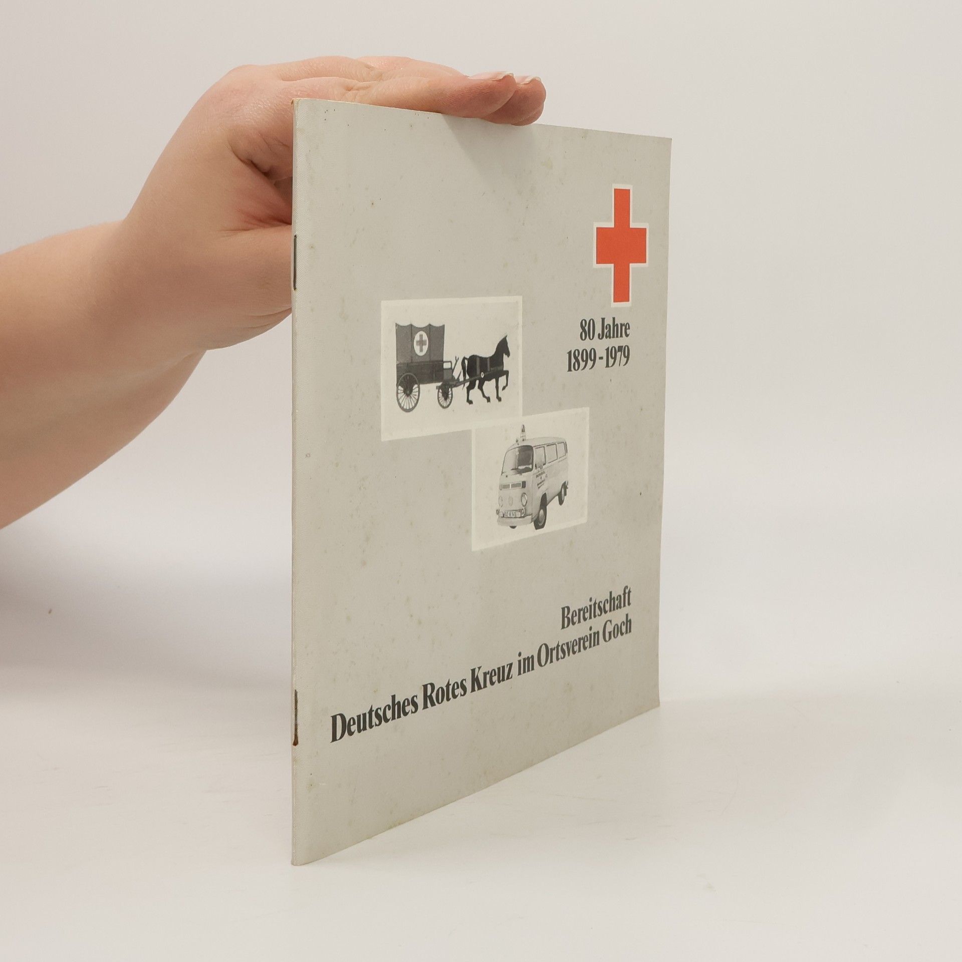 Autorenkollektiv 80 Jahre Bereitschaft Deutsches Rotes Kreuz im Ortsverein Goch 1899-1979