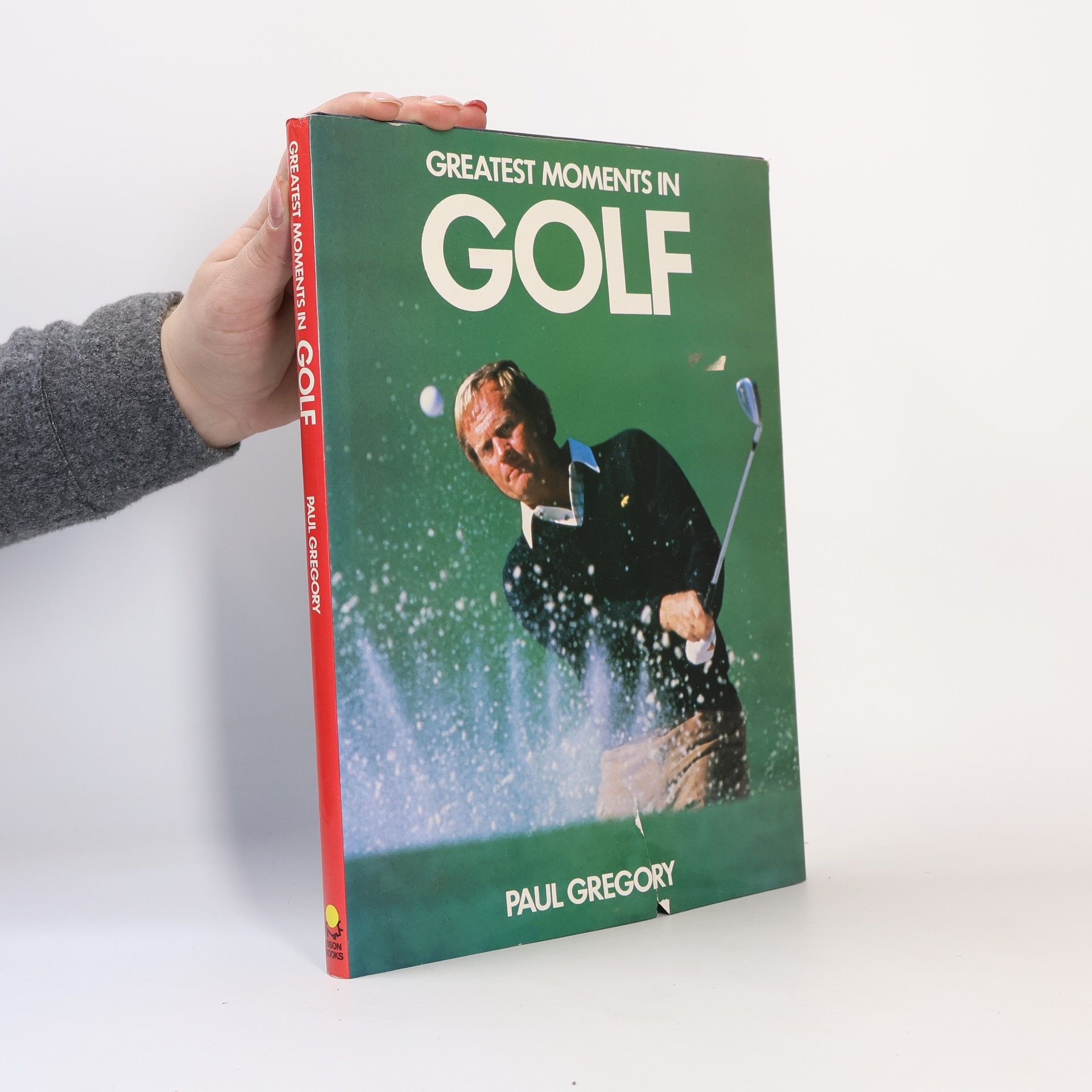 Paul Gregory A Bison Book: Greatest Moments in Golf