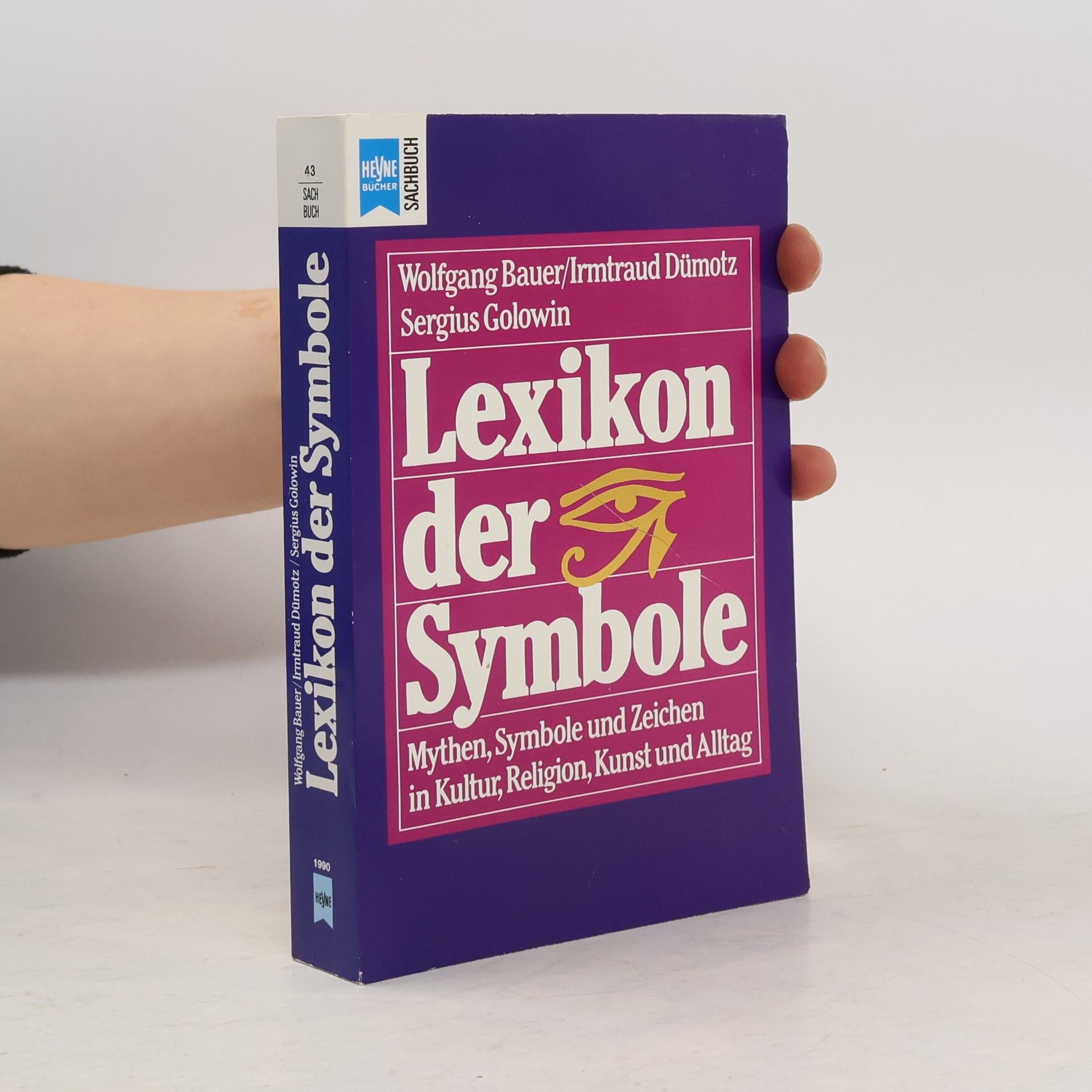 Wolfgang Bauer Lexikon der Symbole : Mythen, Symbole und Zeichen in Kultur, Religion, Kunst und Alltag