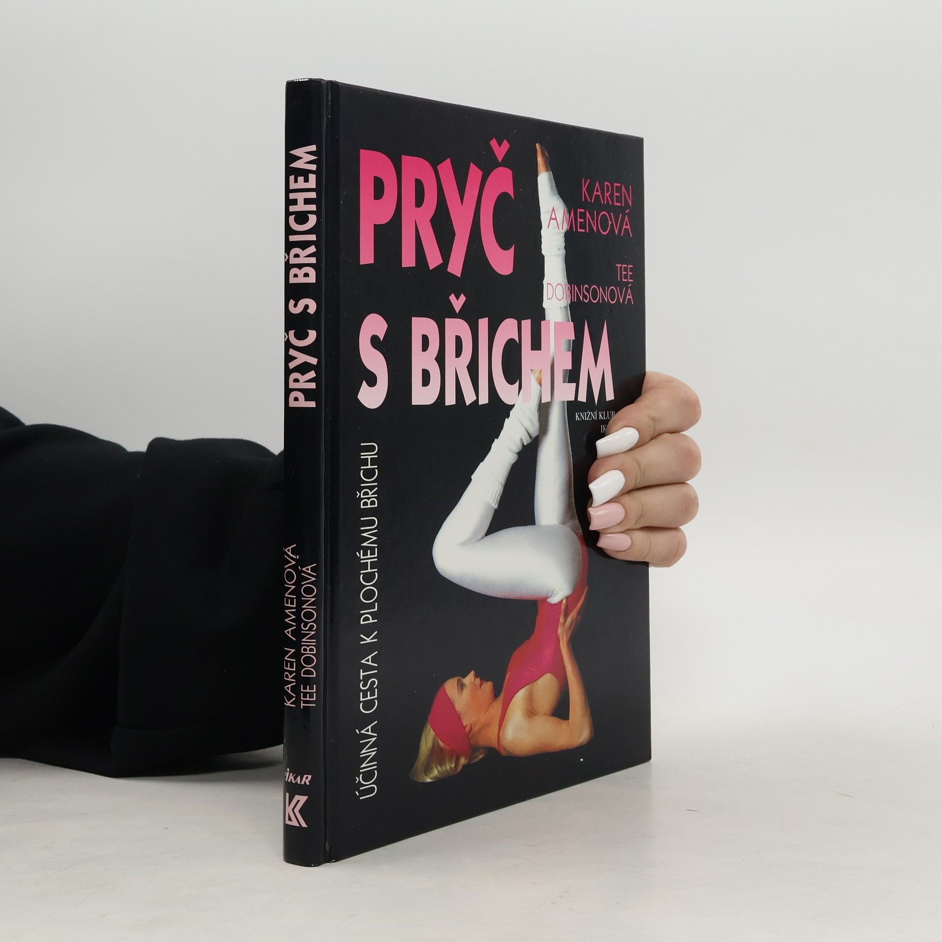 Karen Amen Pryč s břichem. Nejúčinnější cesta k plochému břichu
