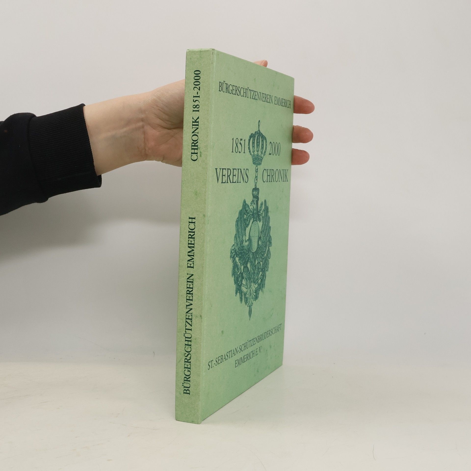 Autorenkollektiv Bürgerschützenverein Emmerich Chronik 1851-2000