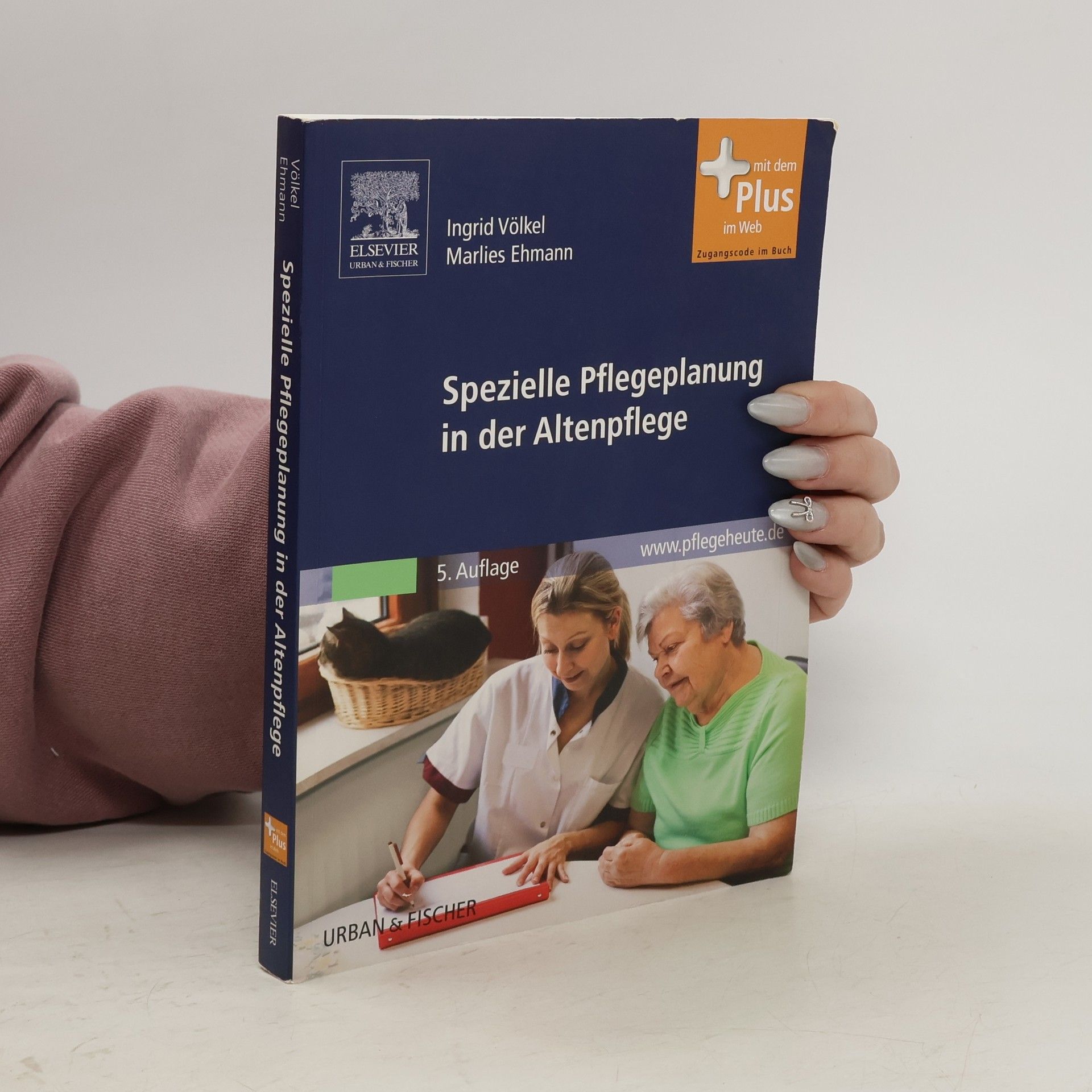 Ingrid Völkel Spezielle Pflegeplanung in der Altenpflege. In stationären und ambulanten Einrichtungen. Mit dem Plus im Web. Zugangscode im Buch. 5. Auflage