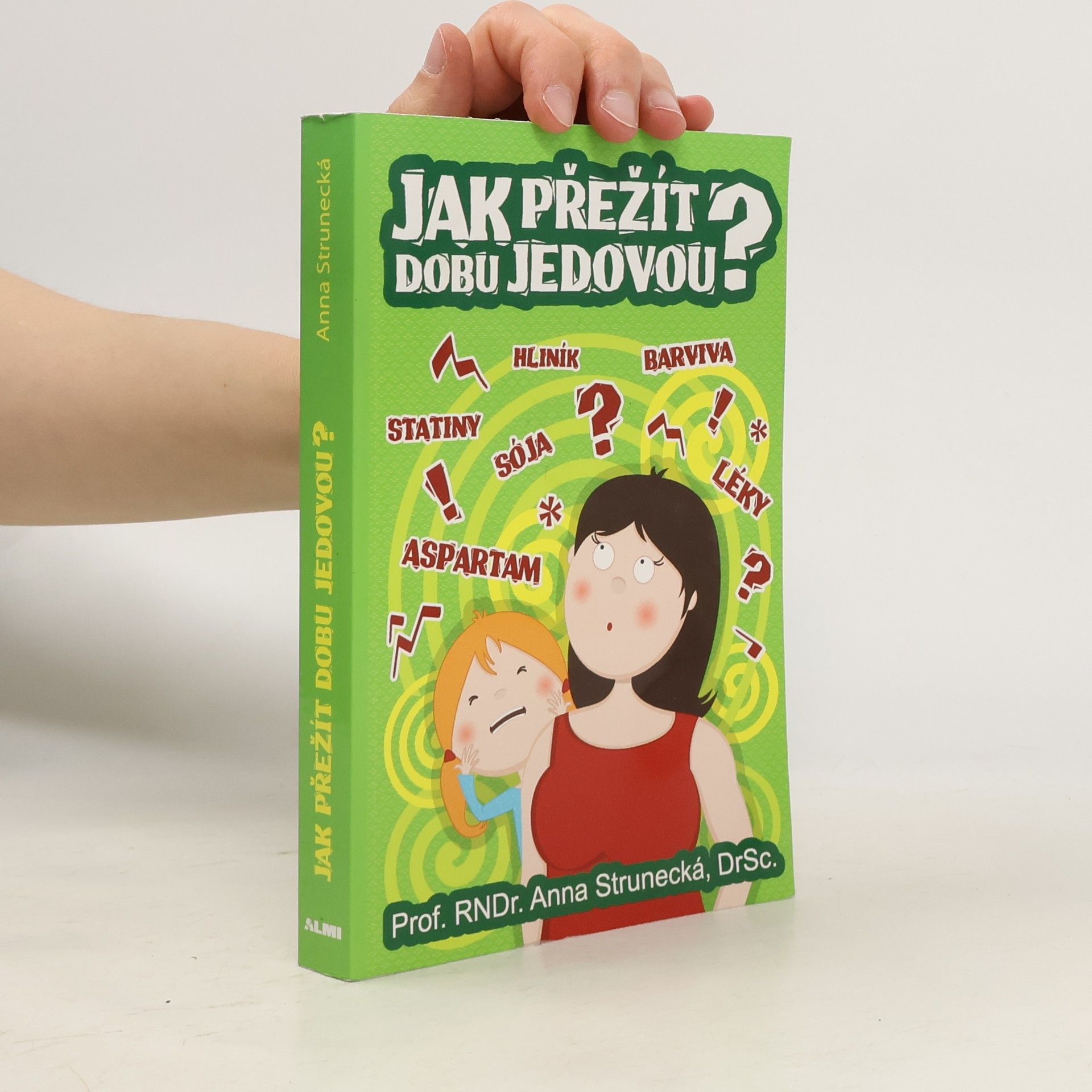 Anna Strunecká Jak přežít dobu jedovou?