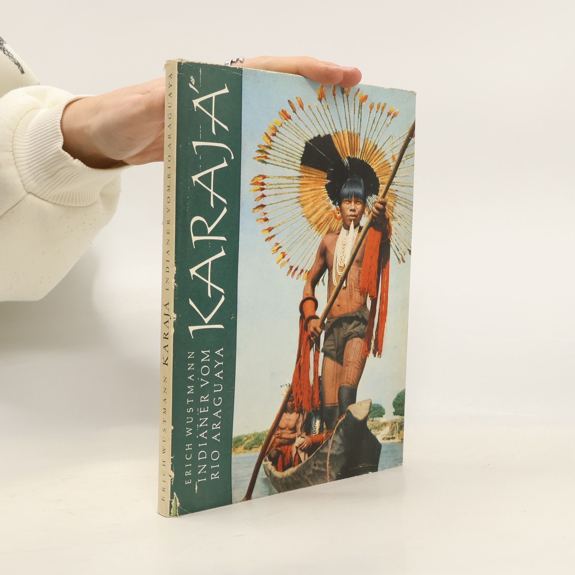 Erich Wustmann Karajá : Indianer vom Rio Araguaia