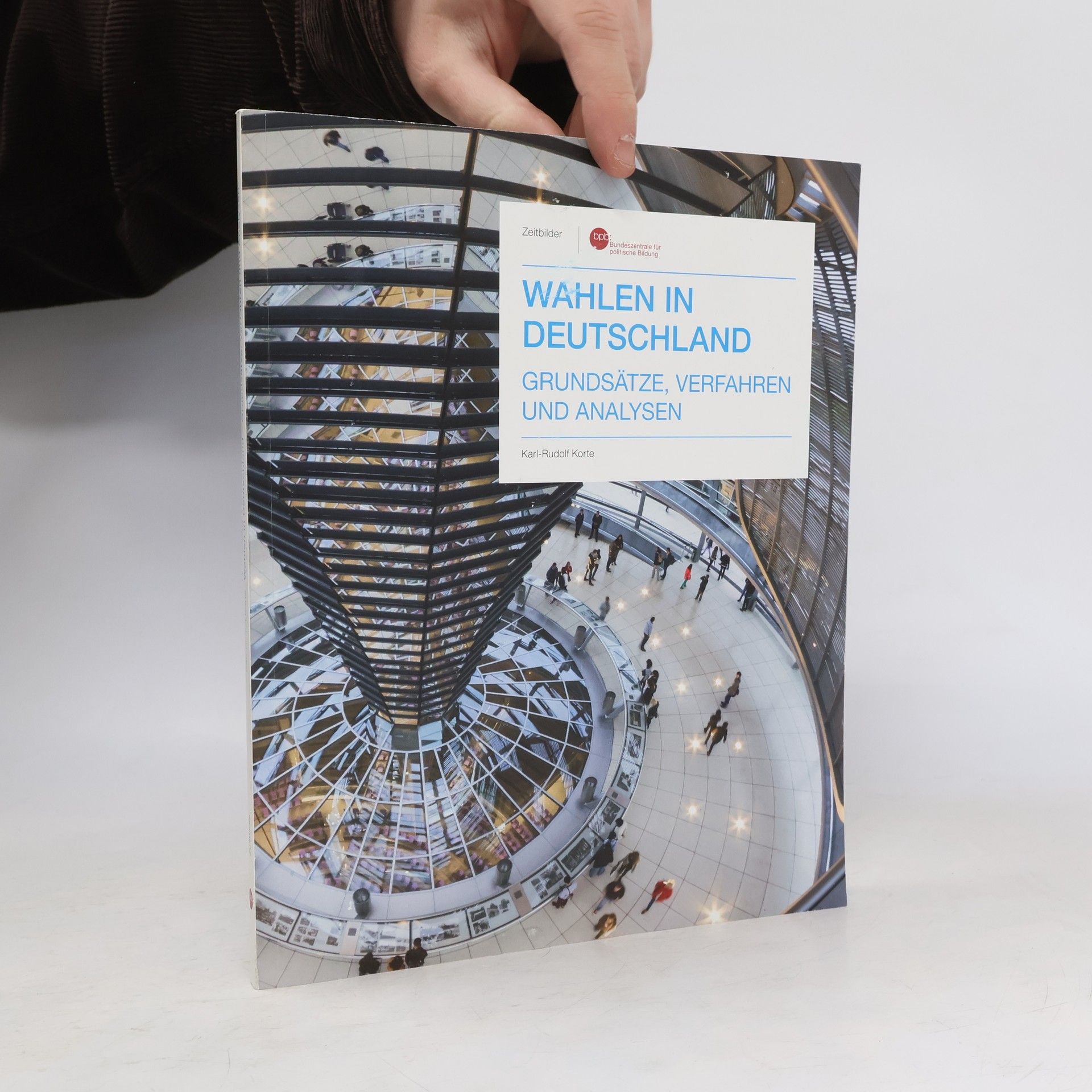 Karl-Rudolf Korte Zeitbilder: Wahlen in Deutschland