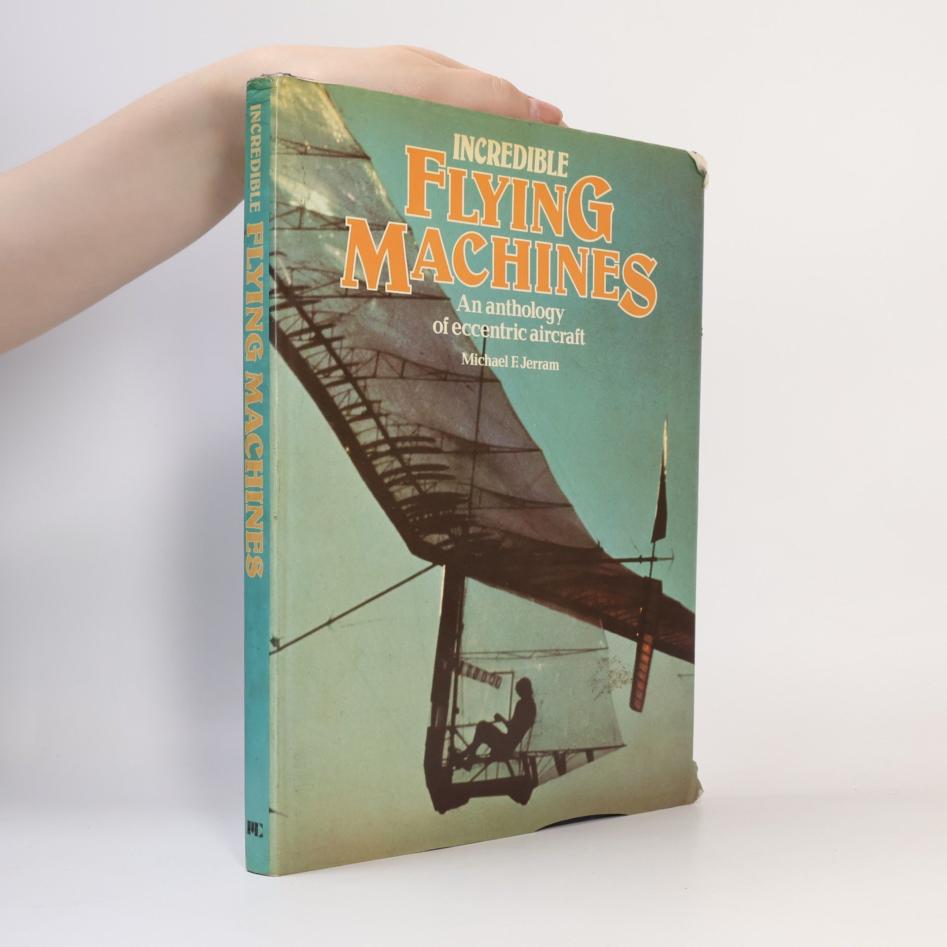 Michael F. Jerram Incredible Flying Machines