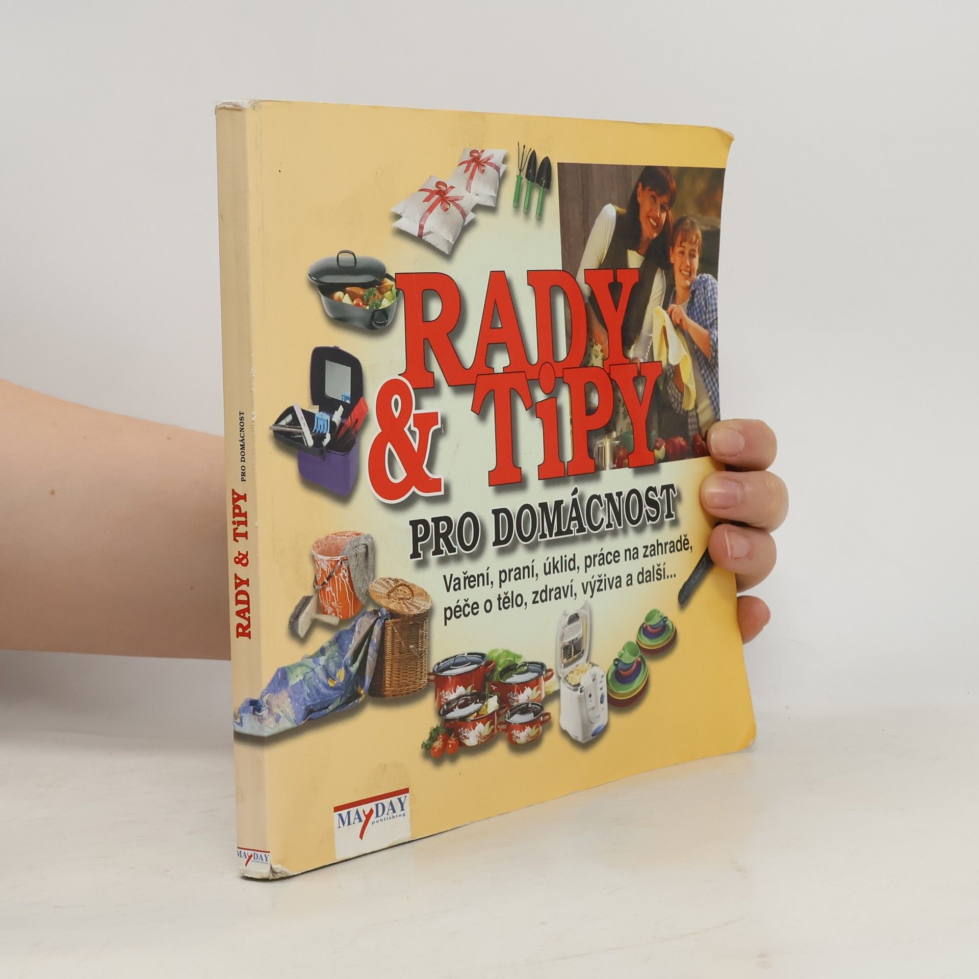 Kolektív autorov Rady & tipy pro domácnost, aneb co nám babička zapomněla říct