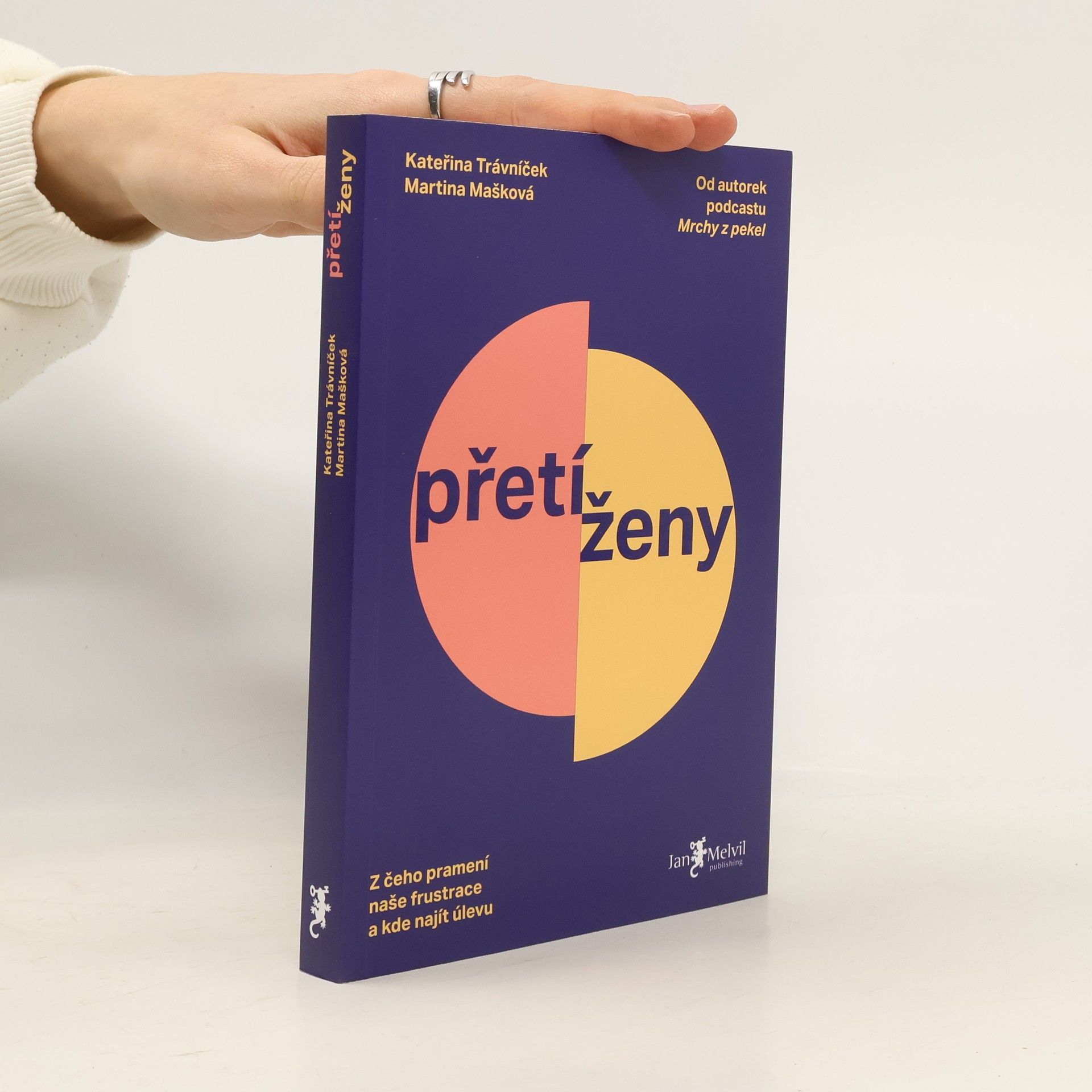 Kateřina Trávníček Přetíženy: z čeho pramení naše frustrace a kde najít úlevu