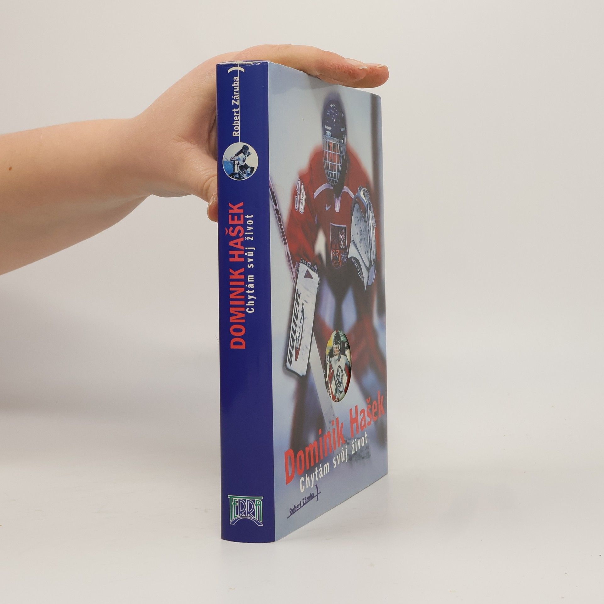 Robert Záruba Dominik Hašek. Chytám svůj život