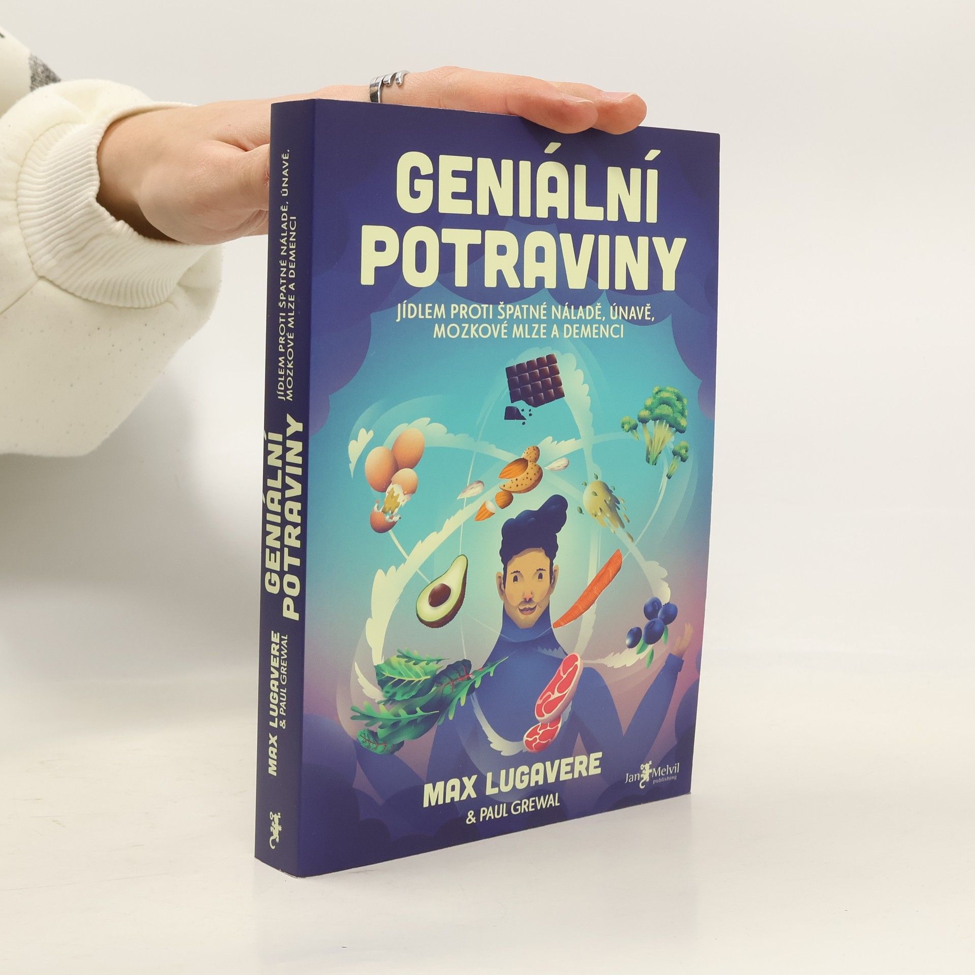 Geniální potraviny : jídlem proti špatné náladě, únavě, mozkové mlze a demenci