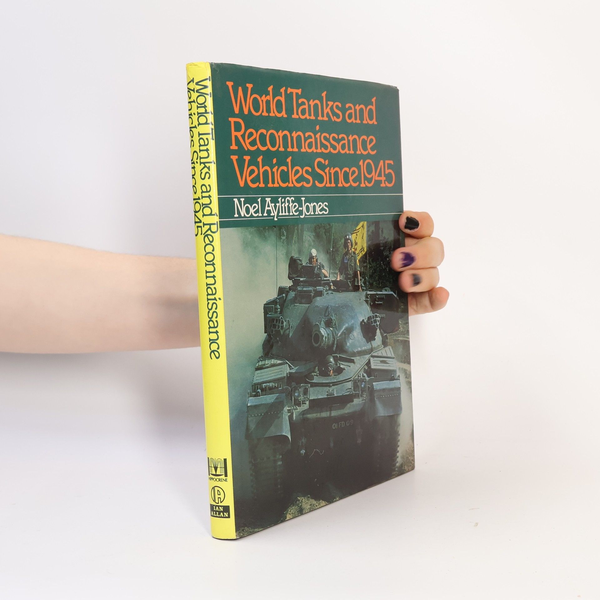 Noel Ayliffe-Jones World Tanks and Reconnaissance Vehicles Since 1945