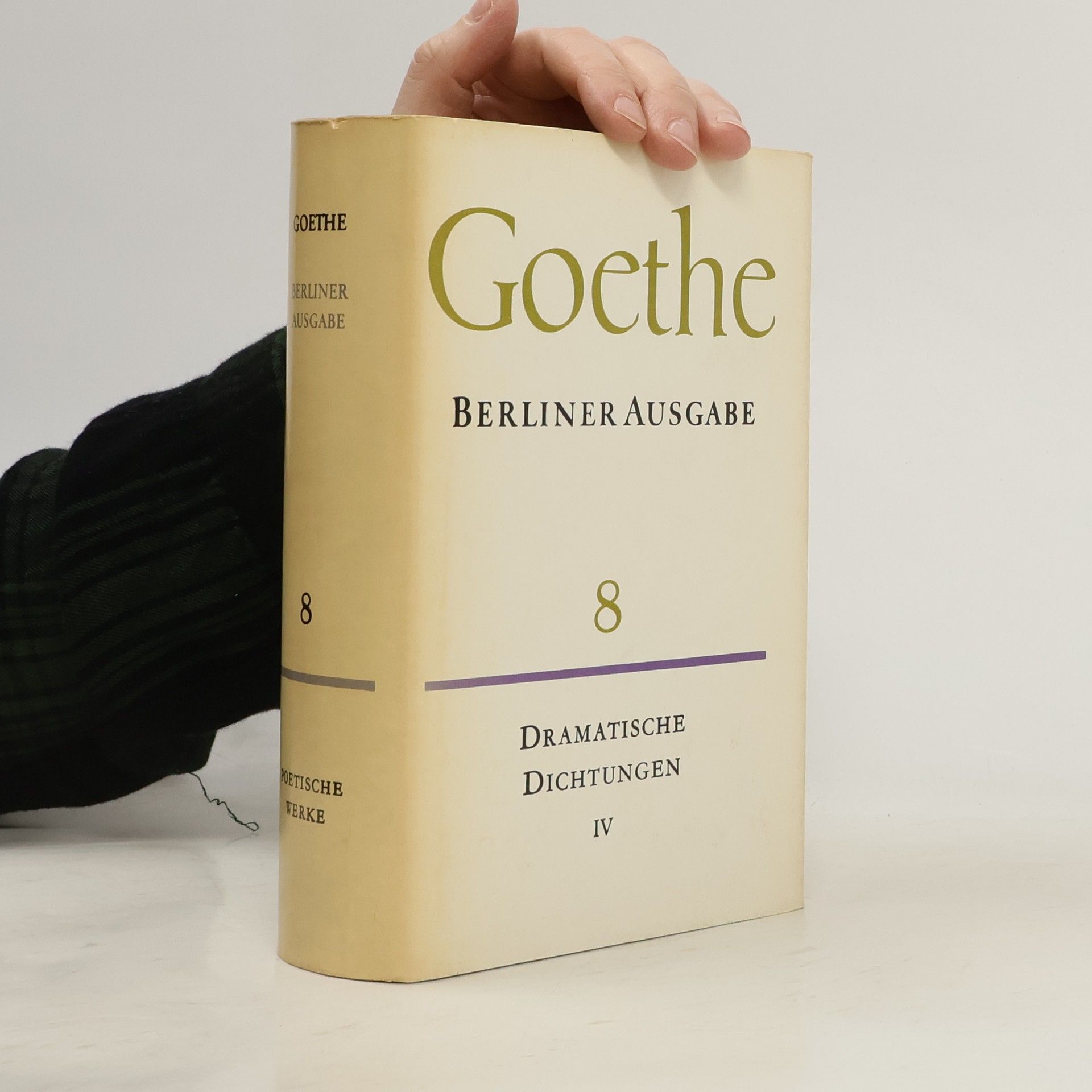 Johann Wolfgang von Goethe Goethe Berliner Ausgabe 8. Dramatische Dichtungen IV