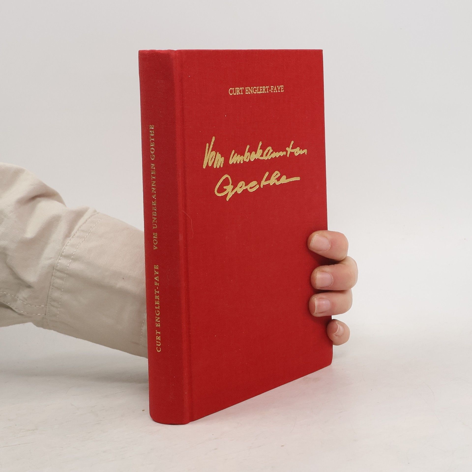 Curt Englert-Faye Vom unbekannten Goethe