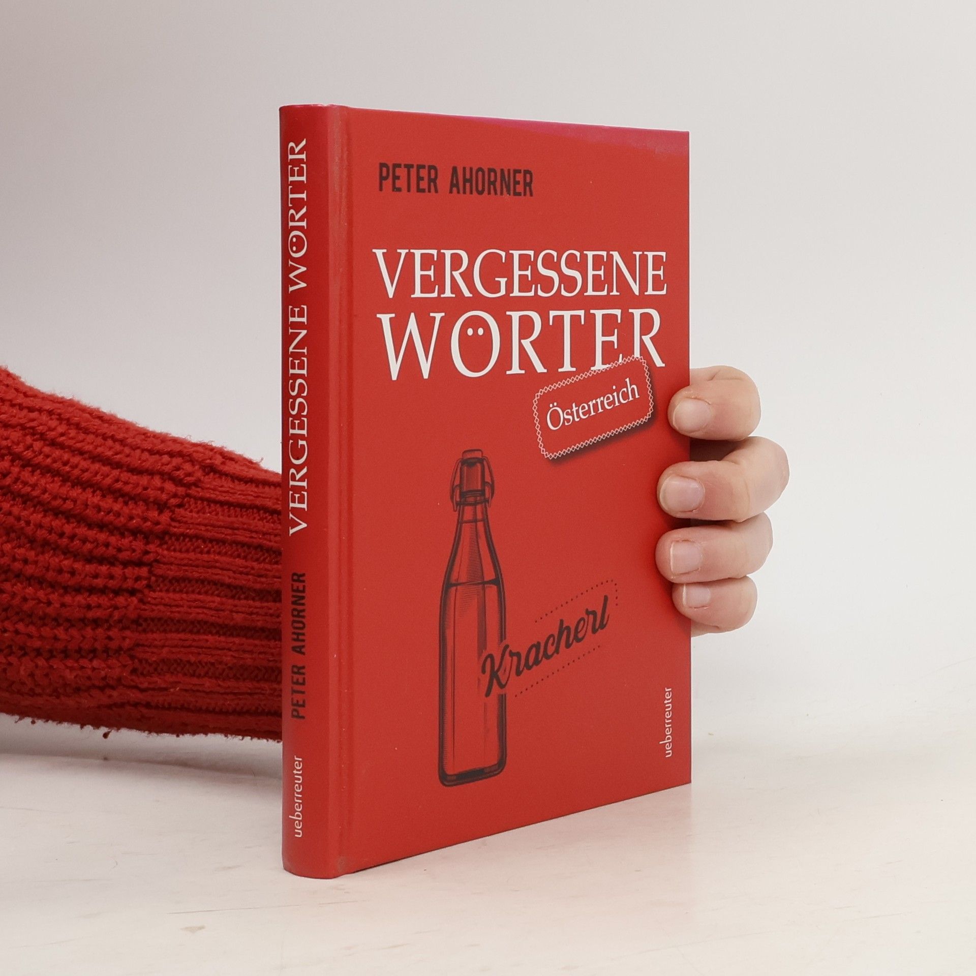 Peter Ahorner Vergessene Wörter - Österreich