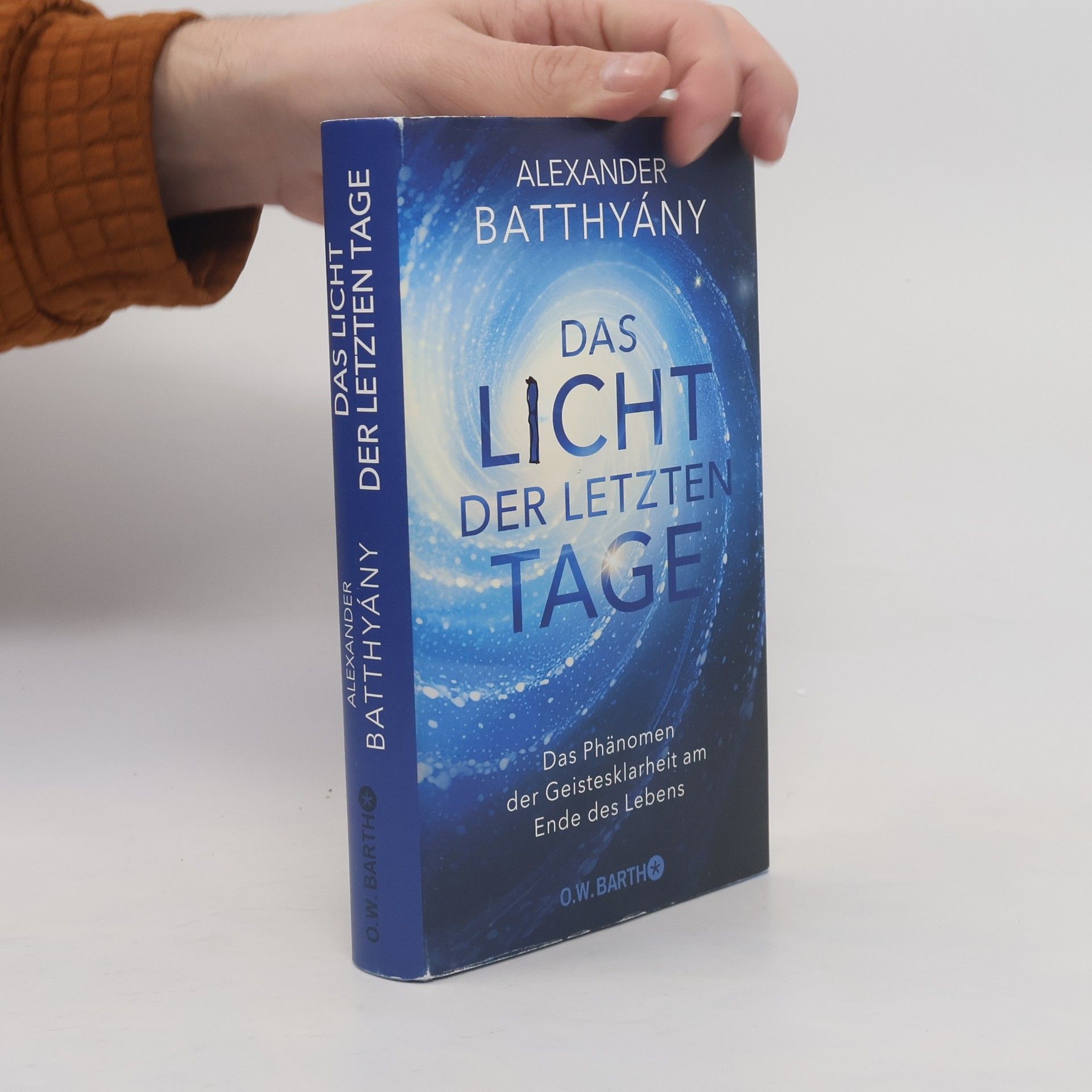Alexander Batthyány Das Licht der letzten Tage. Das Phänomen der Geistesklarheit am Ende des Lebens