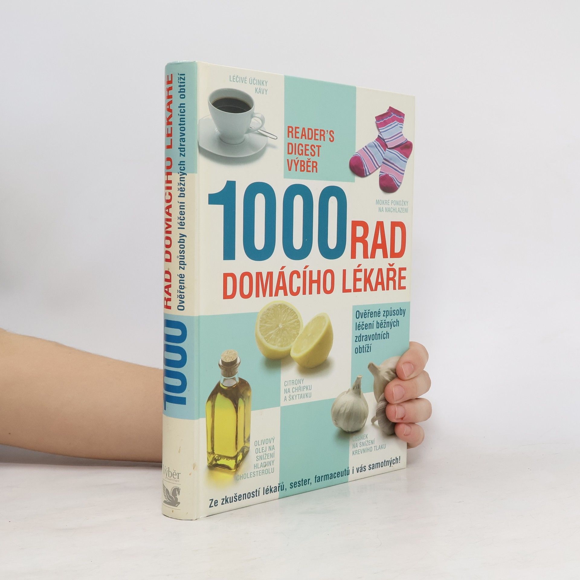 Autorenkollektiv 1000 rad domácího lékaře. Ověřené způsoby léčení běžných zdravotních obtíží