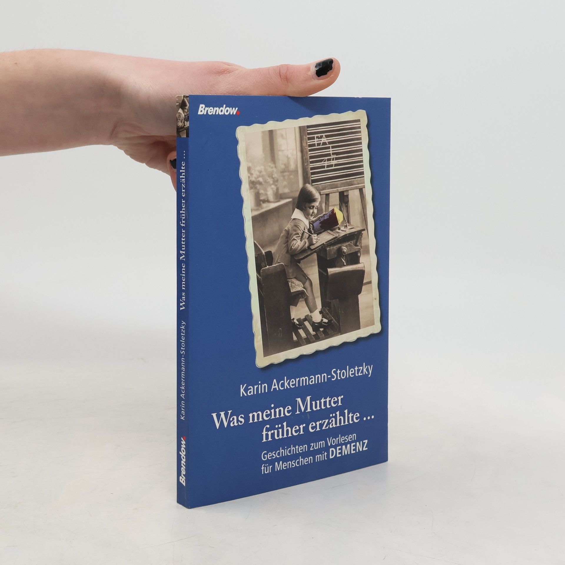 Karin Ackermann-Stoletzky Was meine Mutter früher erzählte ...