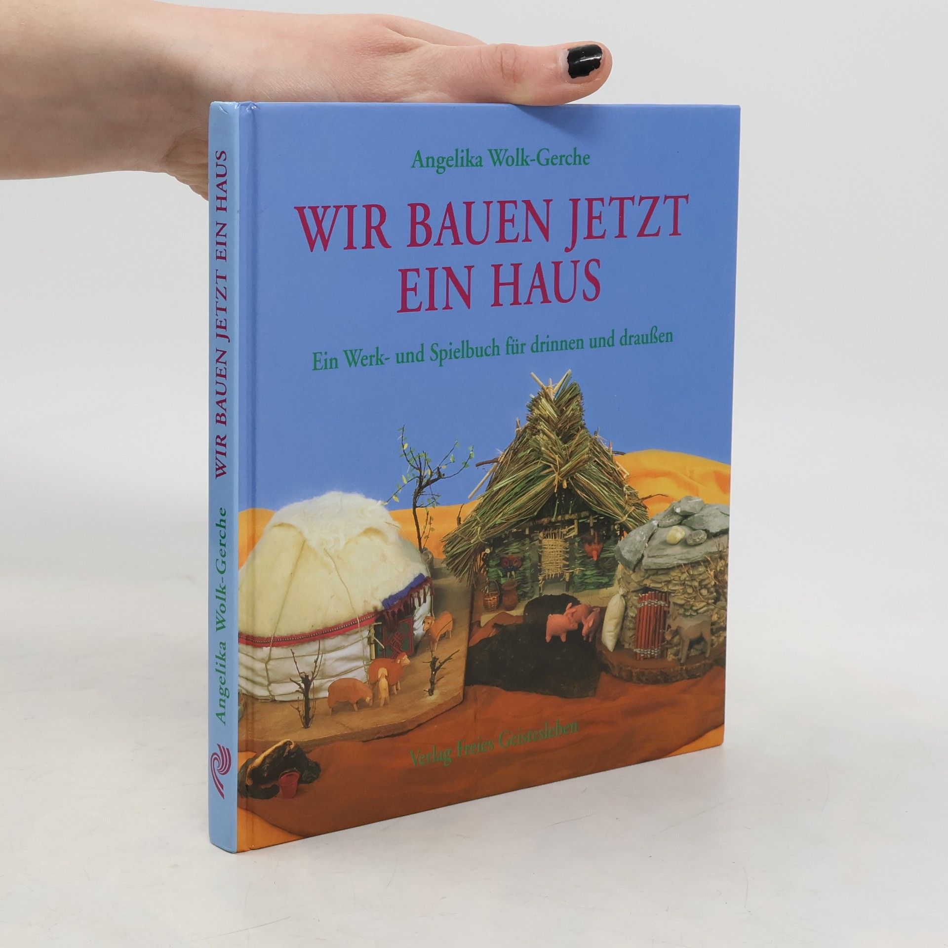 Angelika Wolk Gerche Wir bauen jetzt ein Haus