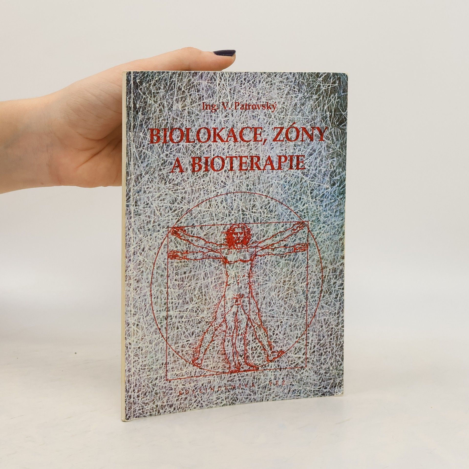 Věnceslav Patrovský Biolokace, zóny a bioterapie