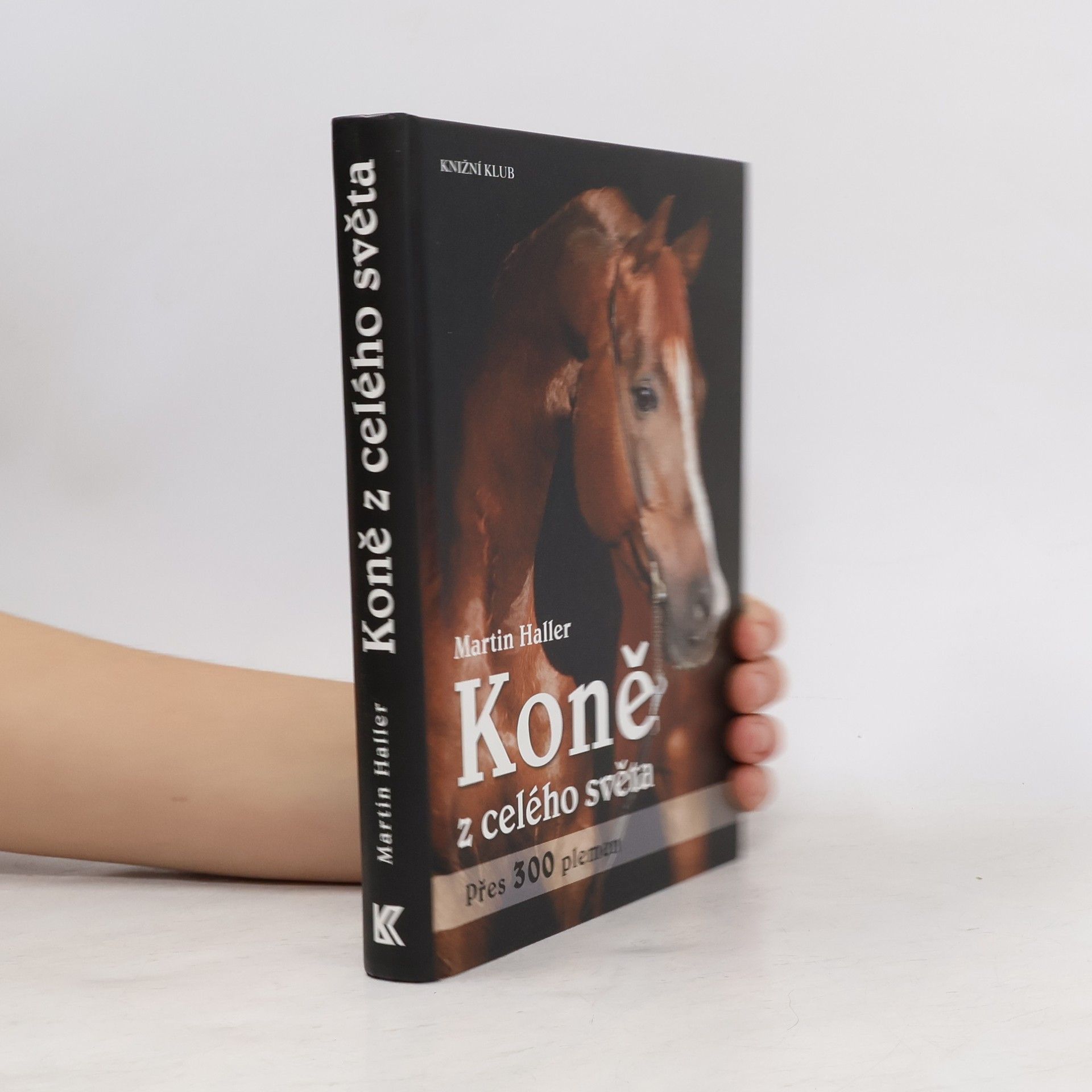 Martin Haller Koně z celého světa: přes 300 plemen