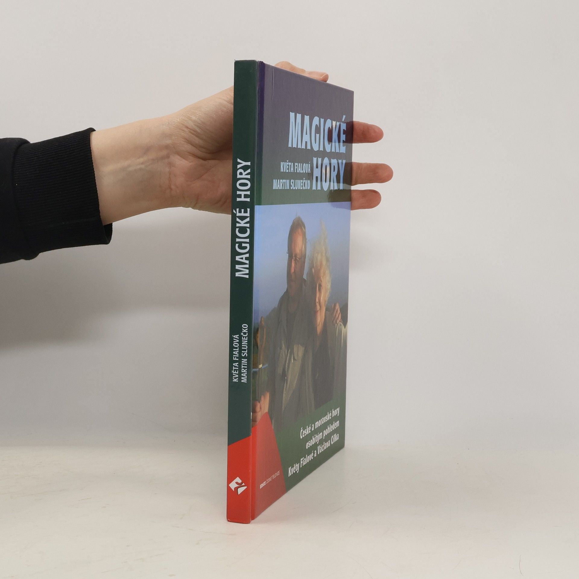 Květa Fialová Magické hory : české a moravské hory osobitým pohledem Květy Fialové a Václava Cílka