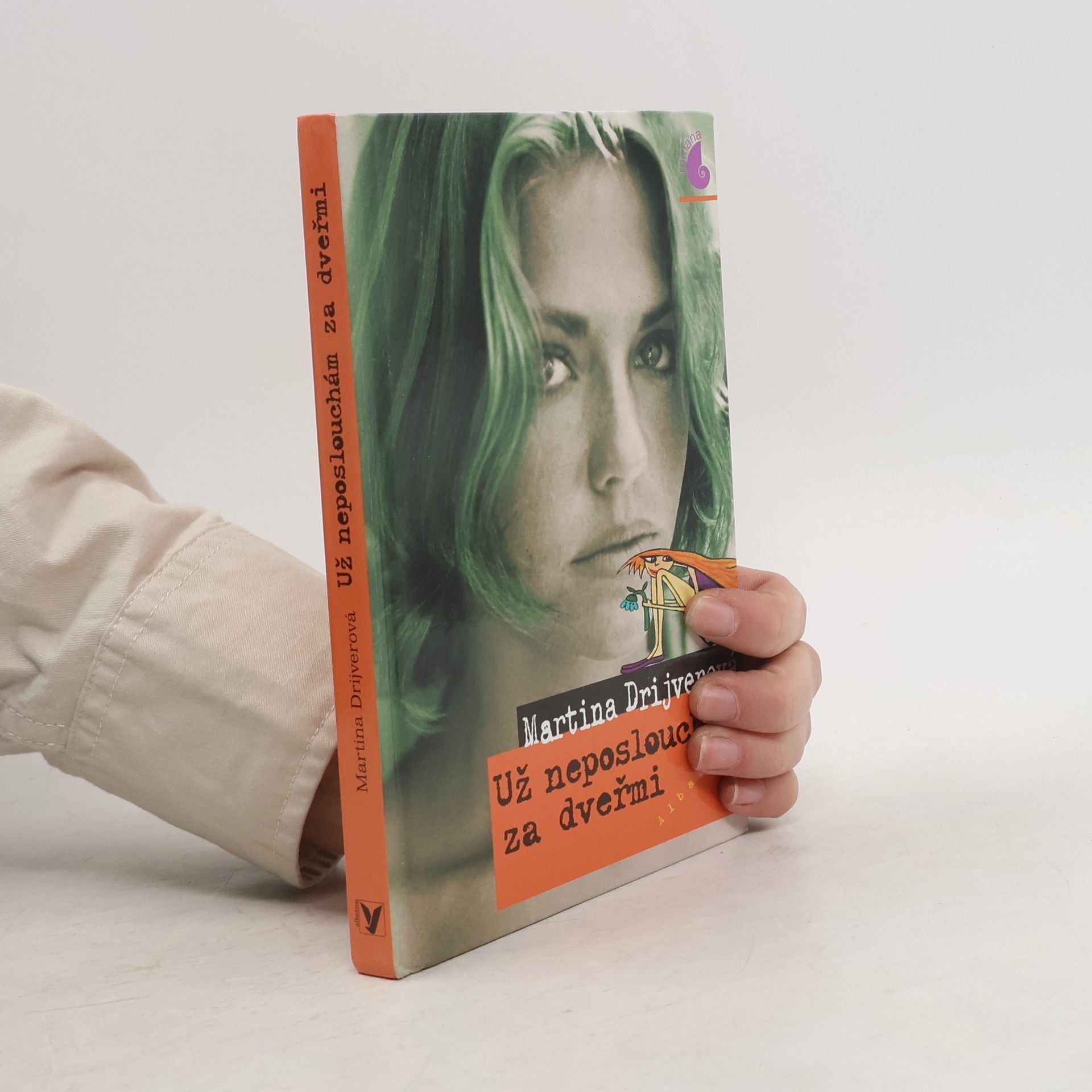 Drijverová Martina Už neposlouchám za dveřmi